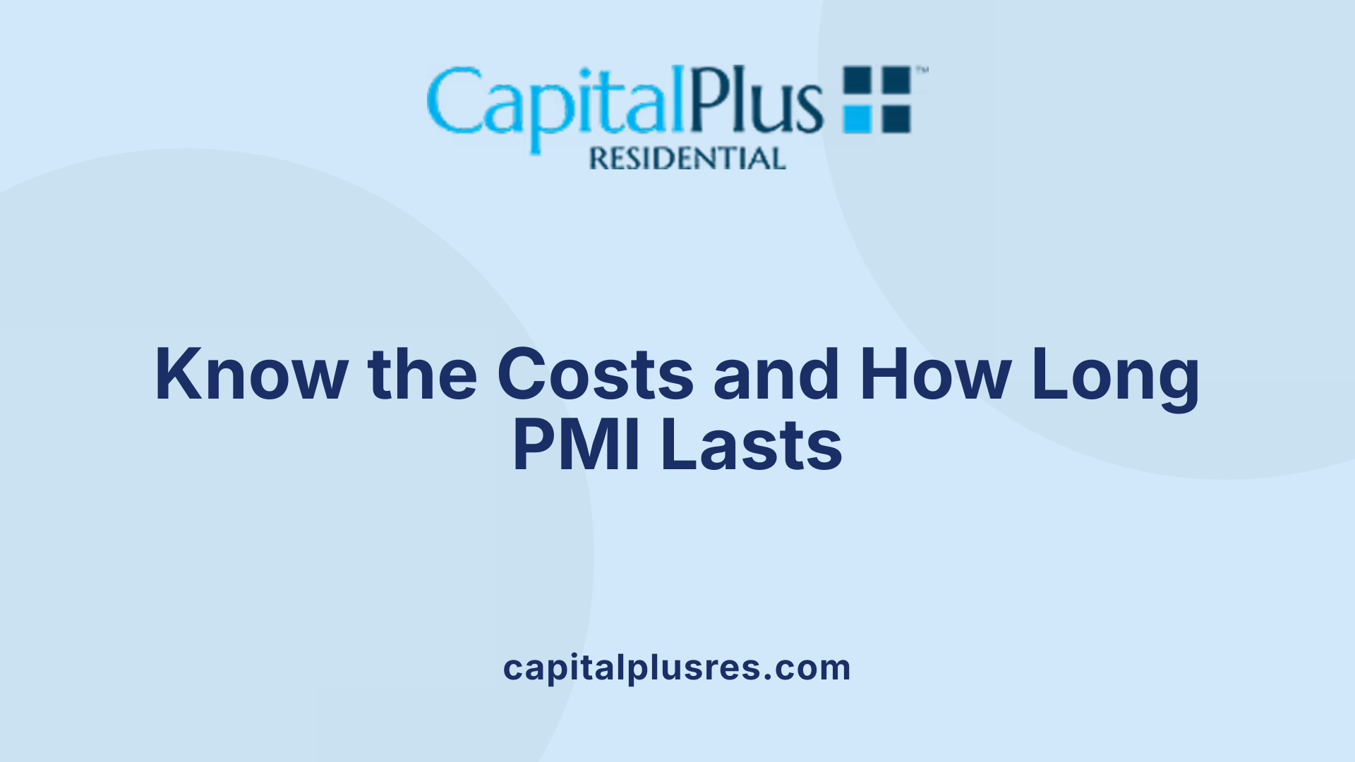 Know the Costs and How Long PMI Lasts