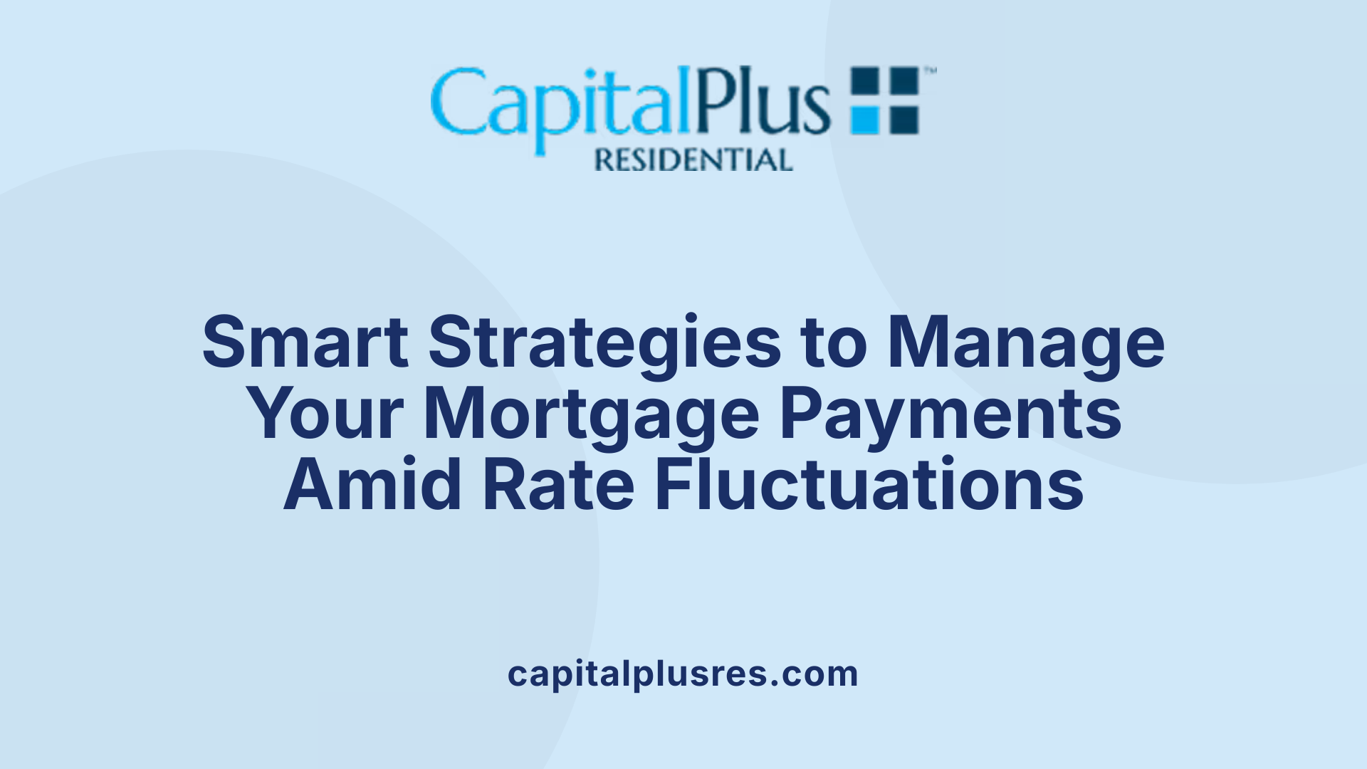 Smart Strategies to Manage Your Mortgage Payments Amid Rate Fluctuations