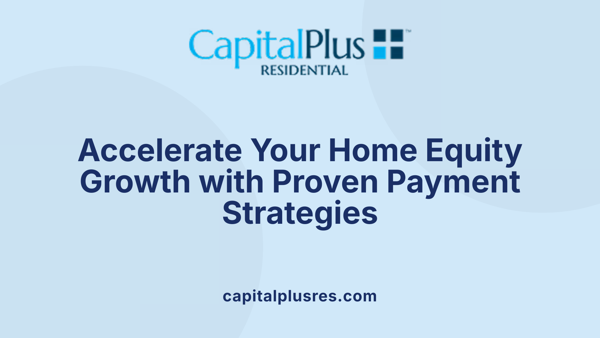 Accelerate Your Home Equity Growth with Proven Payment Strategies