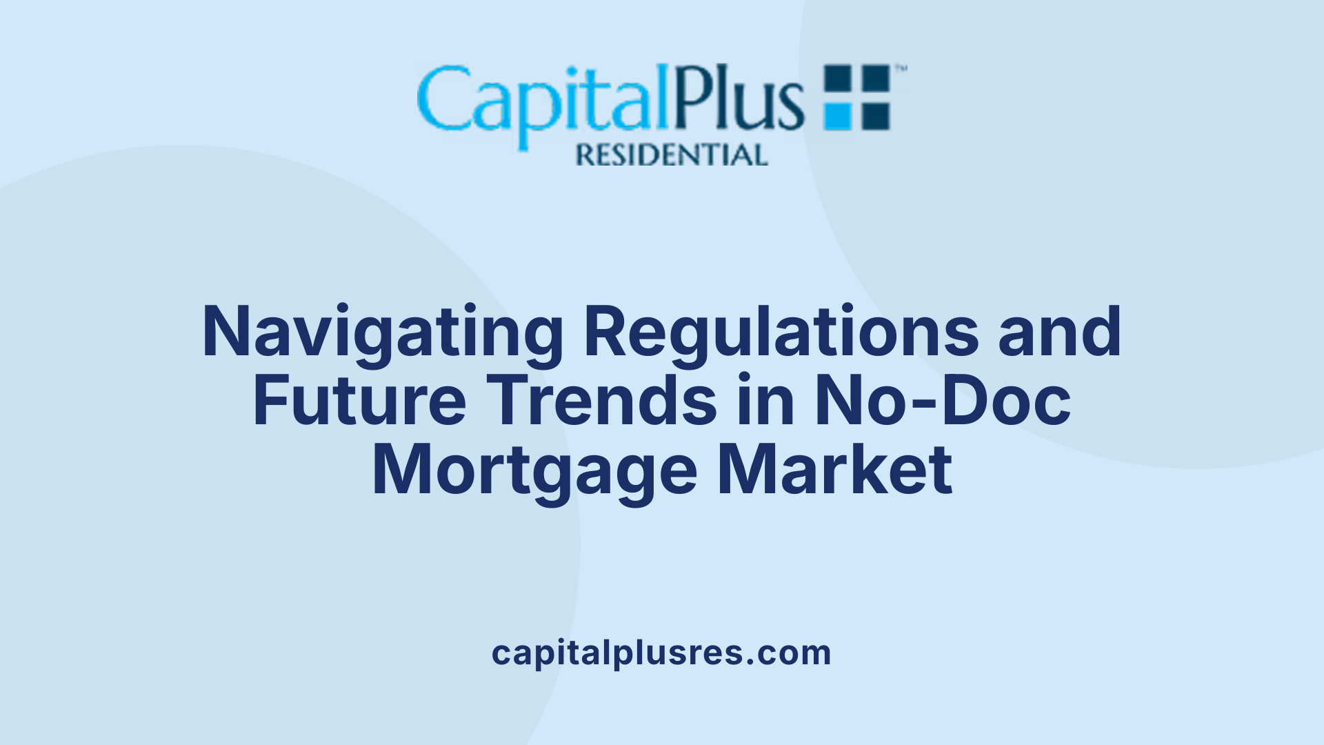 Navigating Regulations and Future Trends in No-Doc Mortgage Market