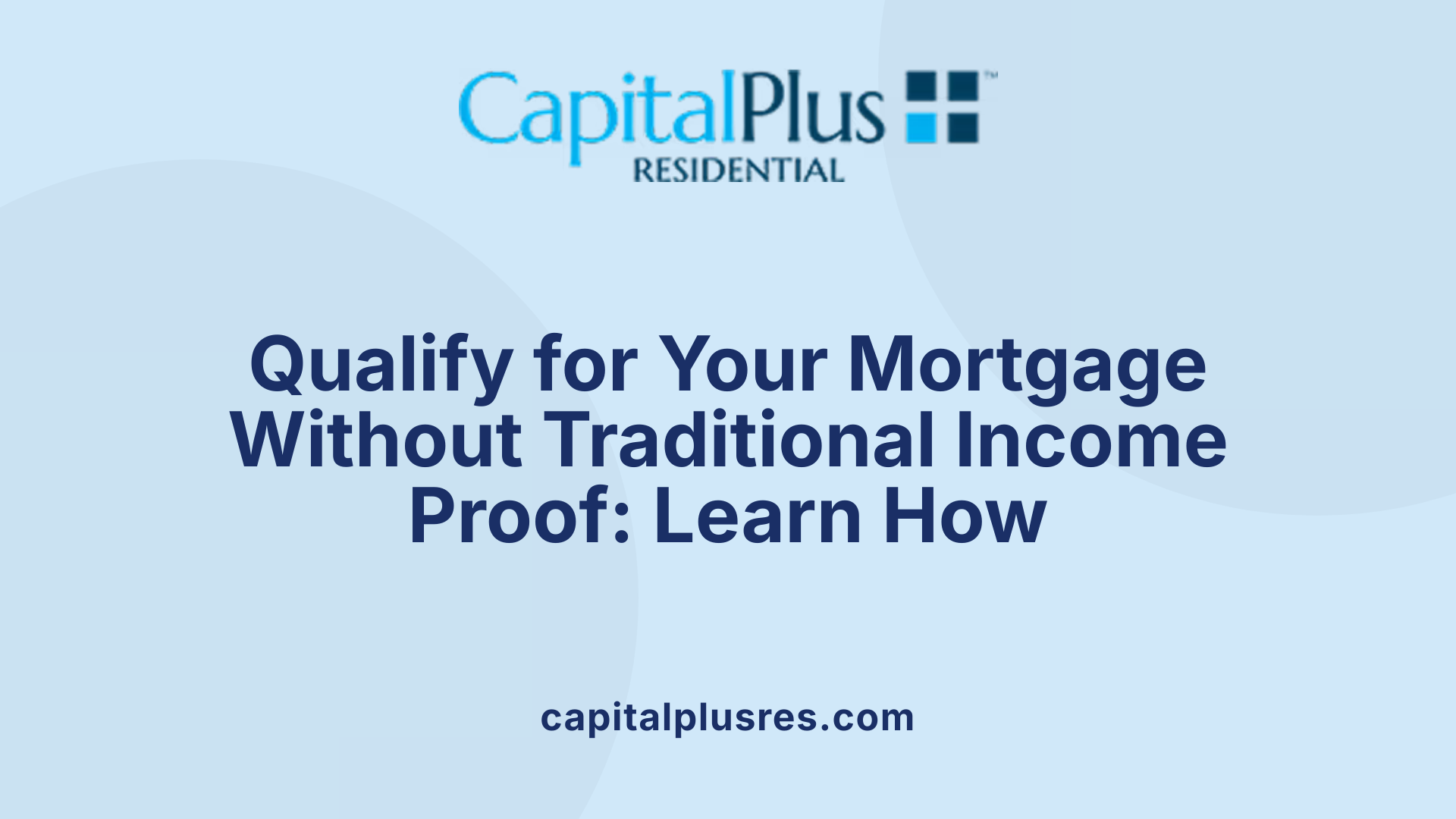 Qualify for Your Mortgage Without Traditional Income Proof: Learn How