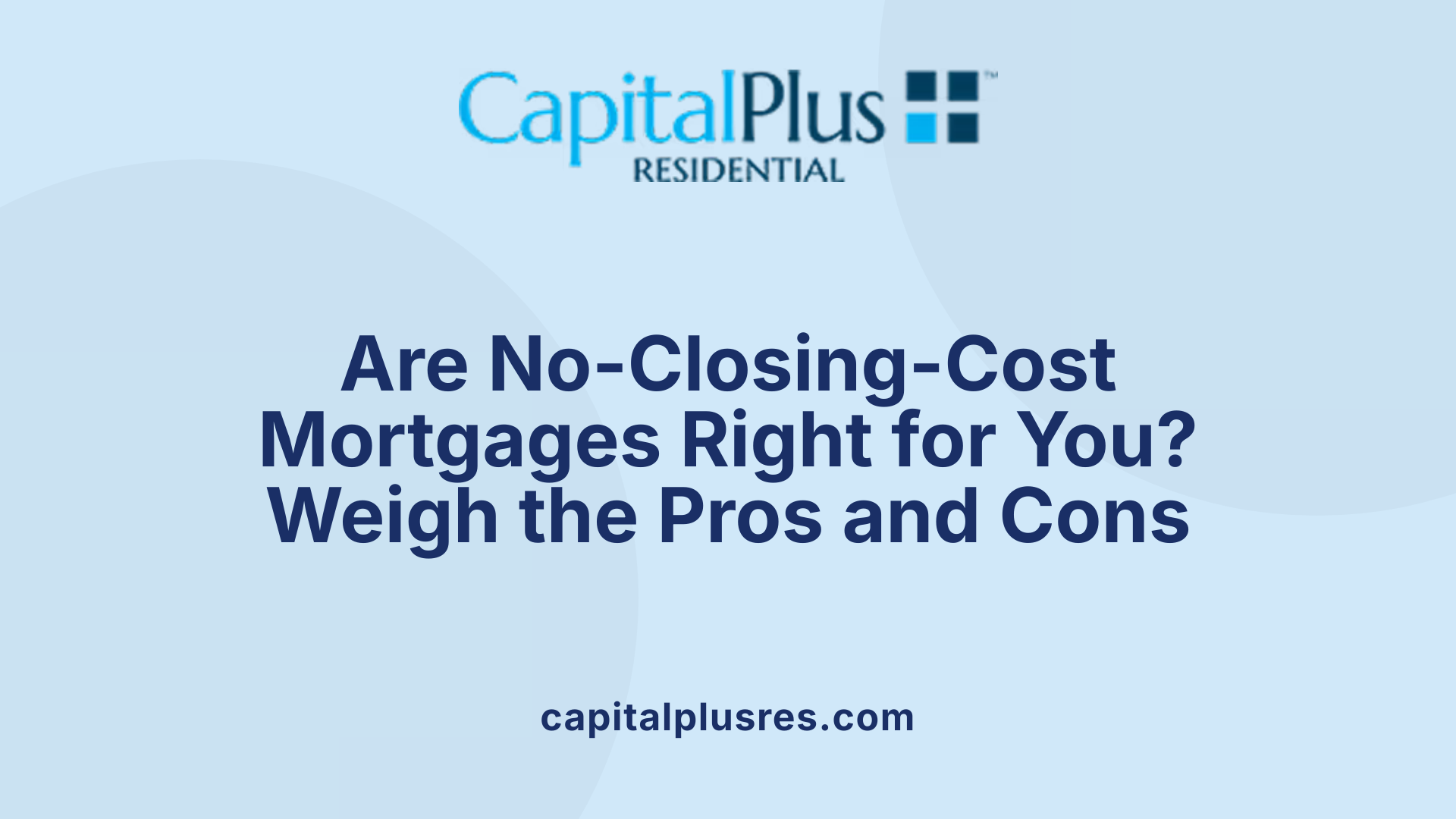 Are No-Closing-Cost Mortgages Right for You? Weigh the Pros and Cons