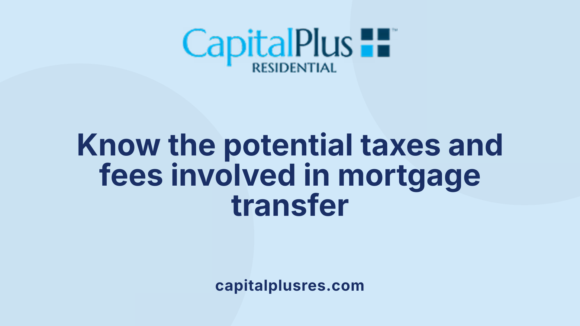 Know the potential taxes and fees involved in mortgage transfer