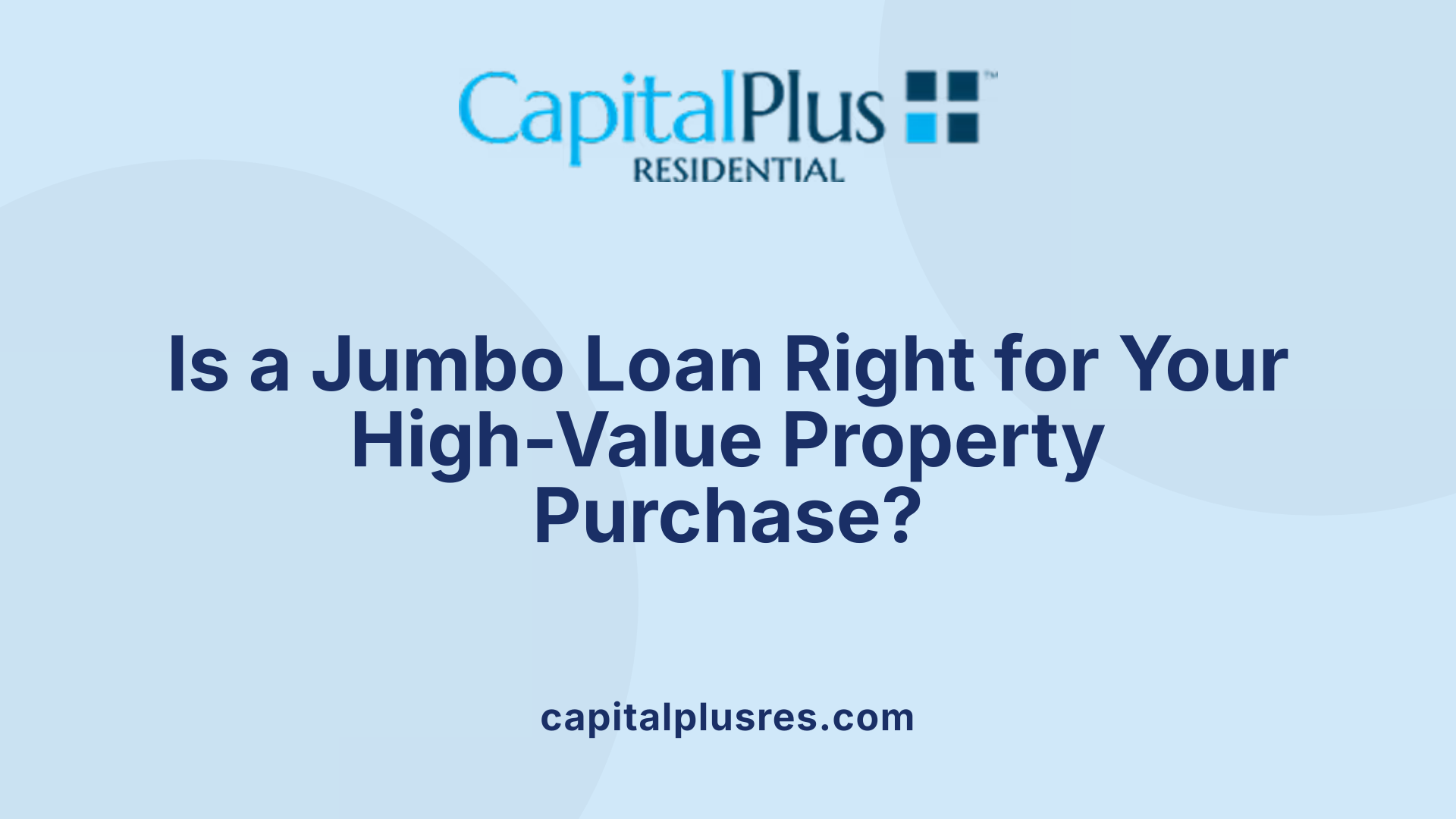 Is a Jumbo Loan Right for Your High-Value Property Purchase?