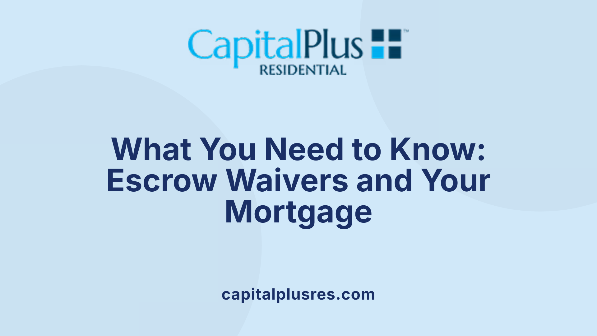 What You Need to Know: Escrow Waivers and Your Mortgage