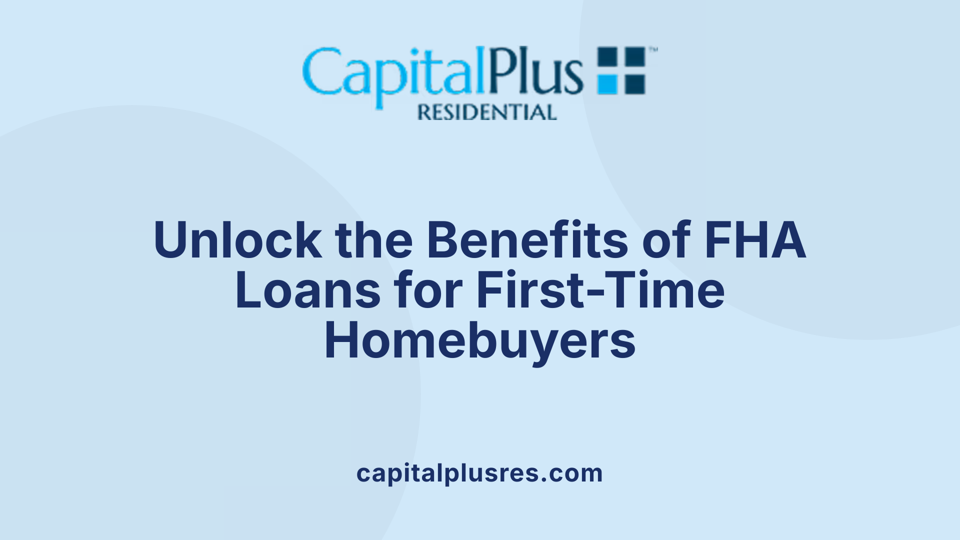 Unlock the Benefits of FHA Loans for First-Time Homebuyers