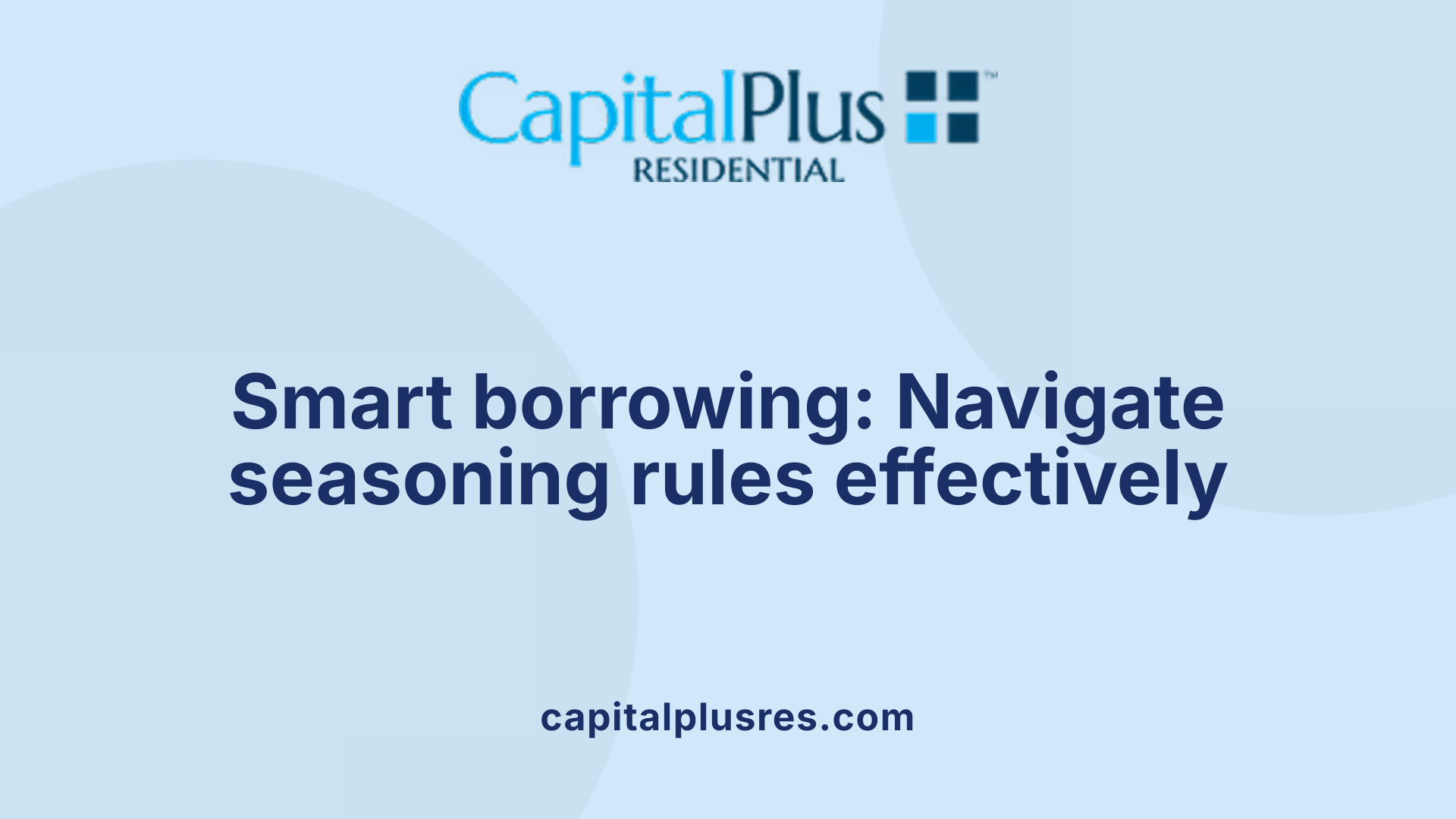 Smart borrowing: Navigate seasoning rules effectively