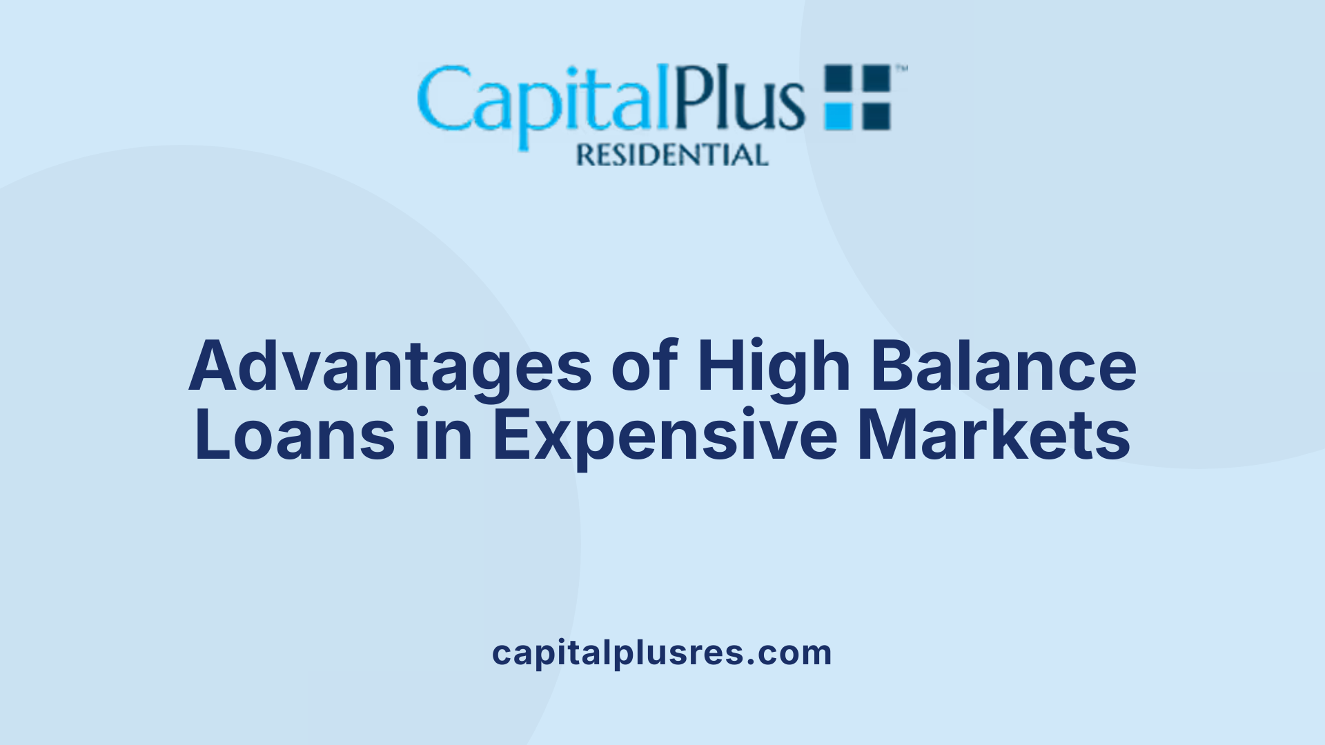 Advantages of High Balance Loans in Expensive Markets