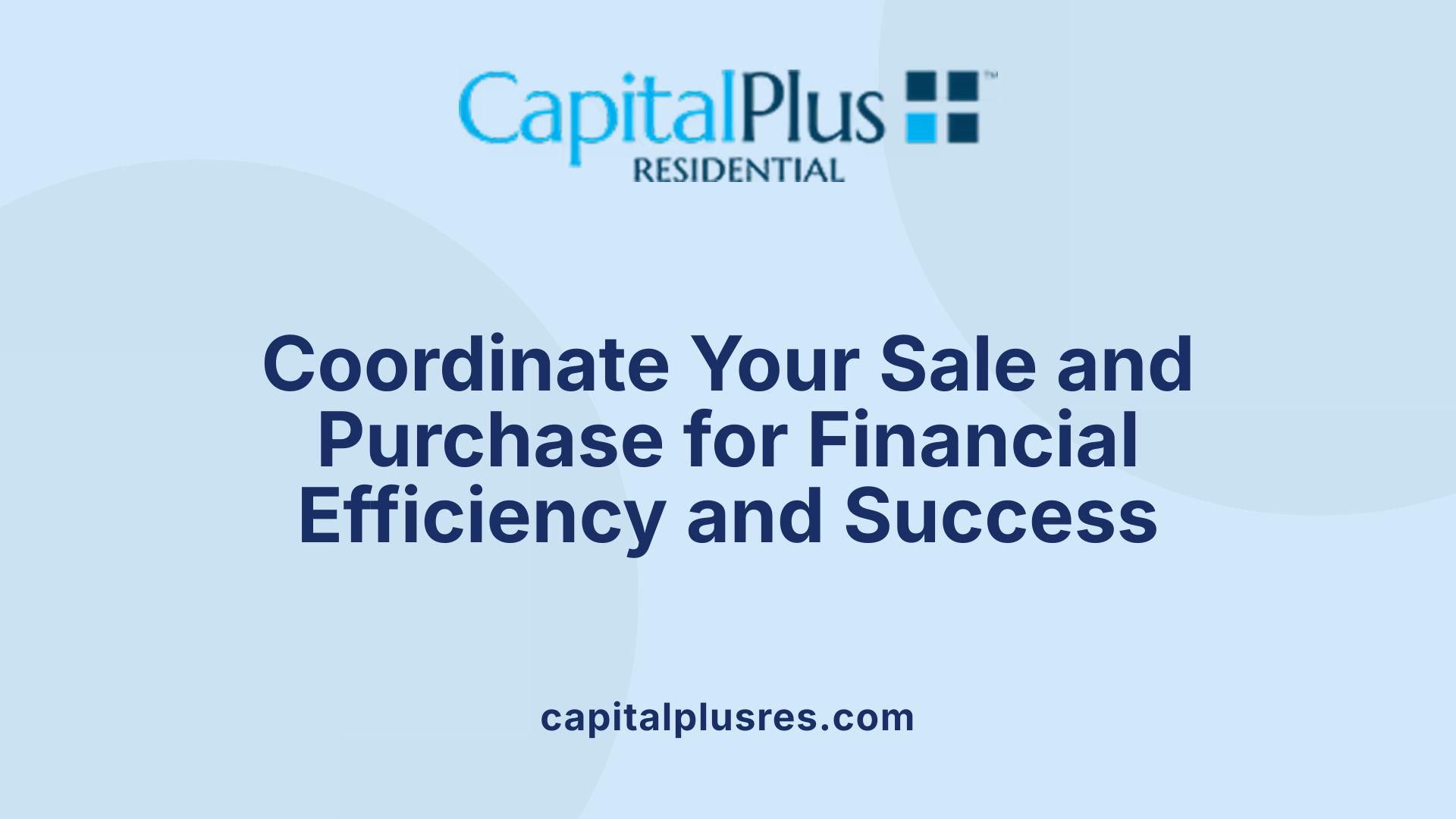 Coordinate Your Sale and Purchase for Financial Efficiency and Success
