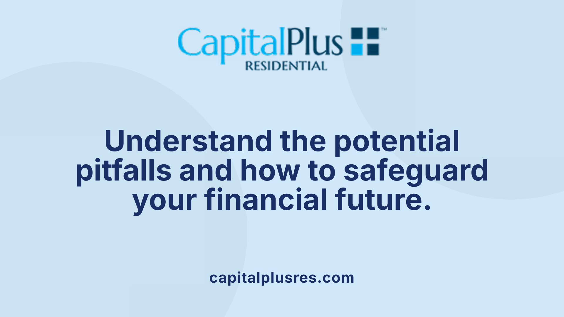 Understand the potential pitfalls and how to safeguard your financial future.