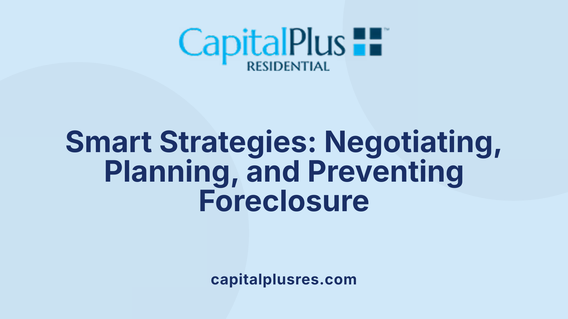 Smart Strategies: Negotiating, Planning, and Preventing Foreclosure