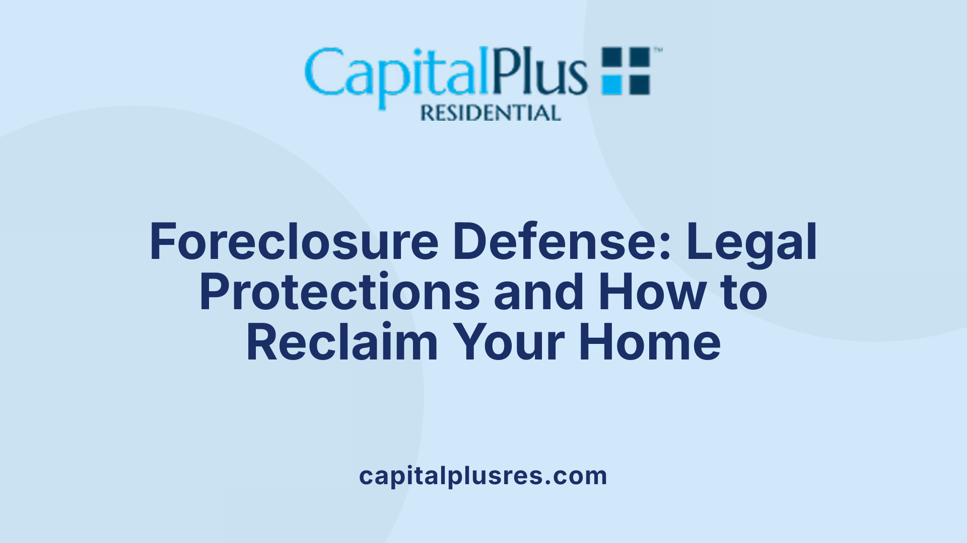 Foreclosure Defense: Legal Protections and How to Reclaim Your Home