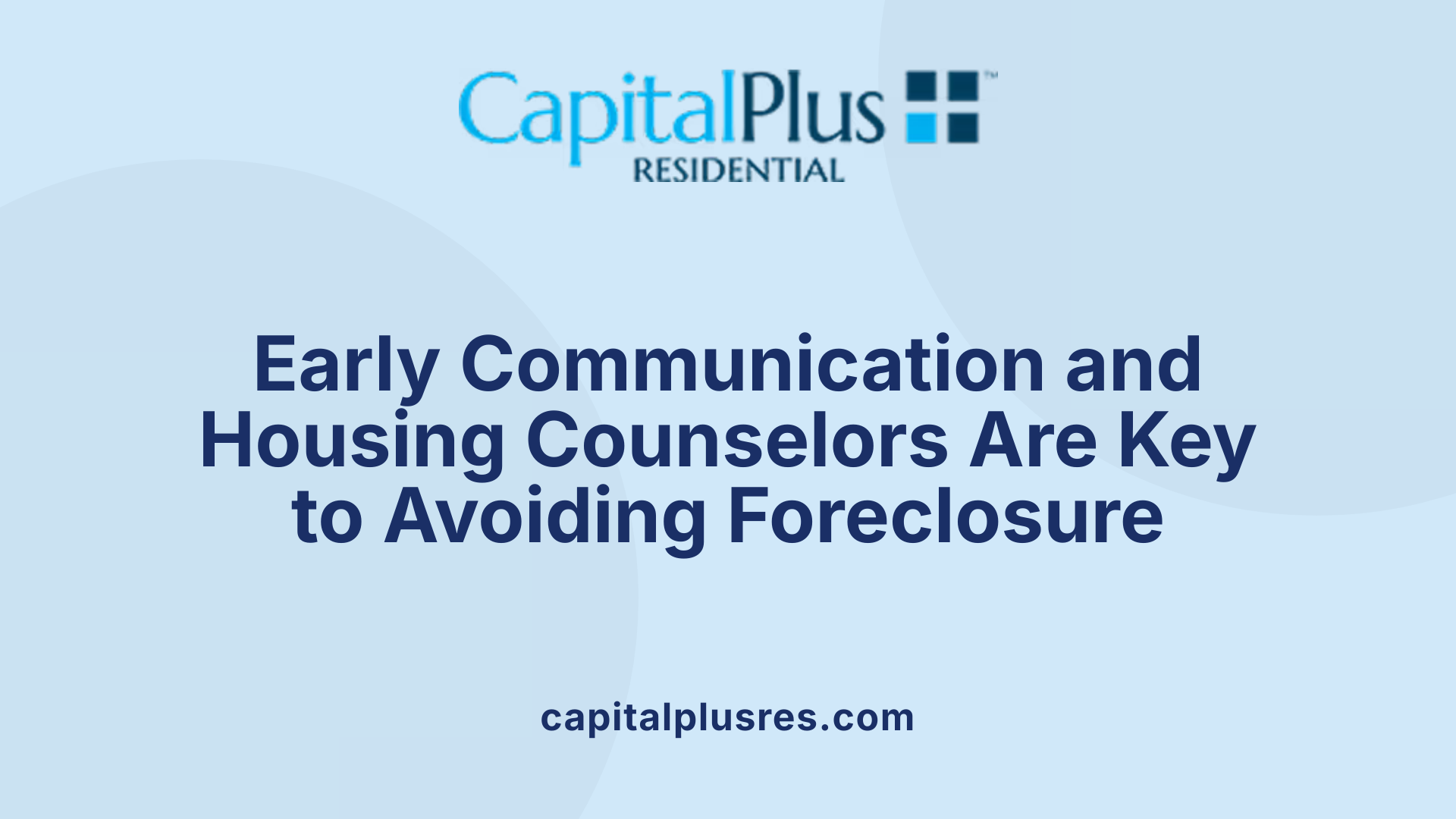 Early Communication and Housing Counselors Are Key to Avoiding Foreclosure