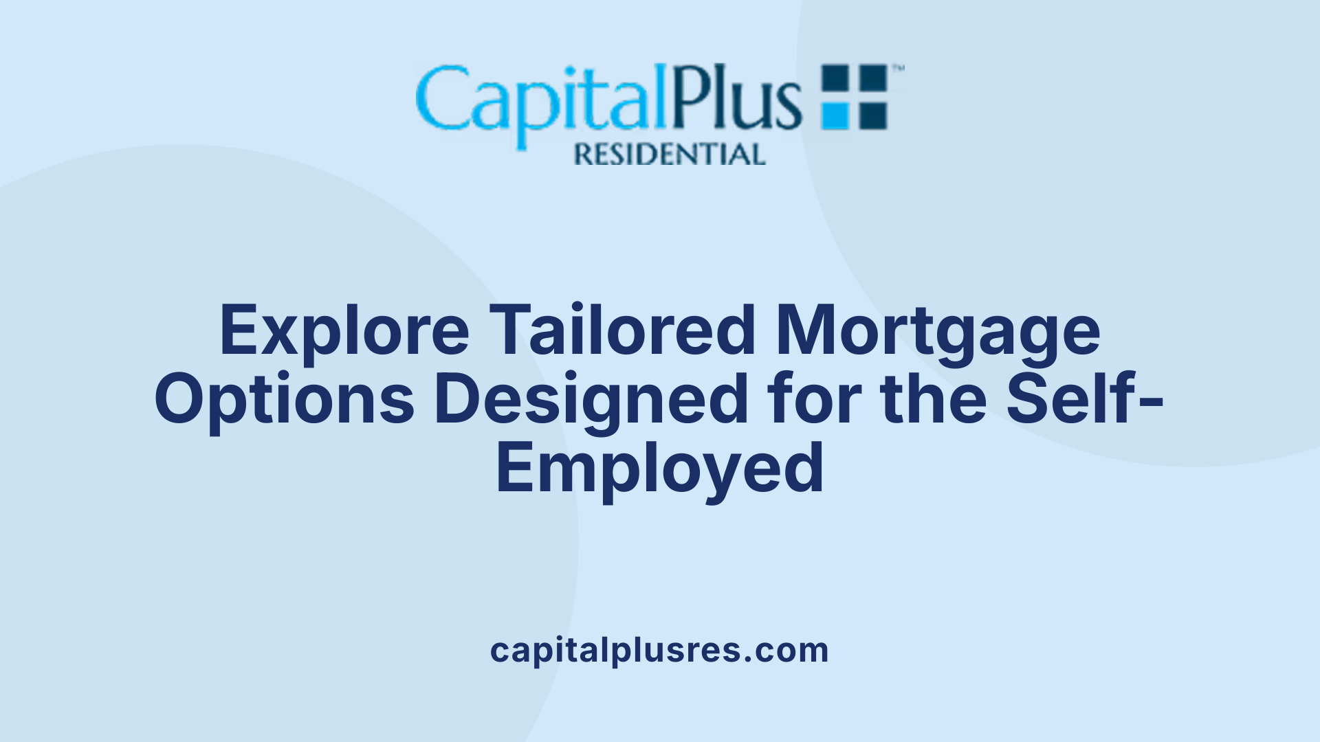 Explore Tailored Mortgage Options Designed for the Self-Employed