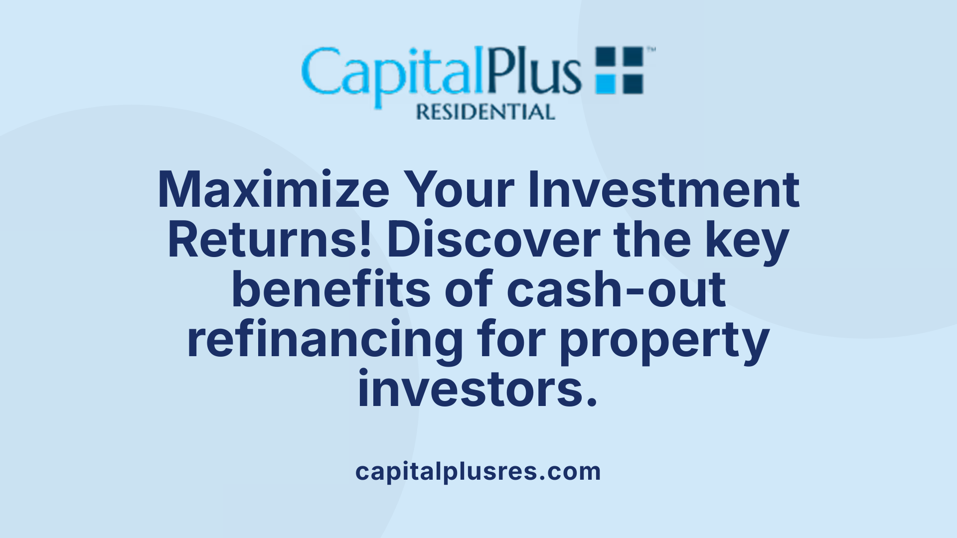Maximize Your Investment Returns! Discover the key benefits of cash-out refinancing for property investors.