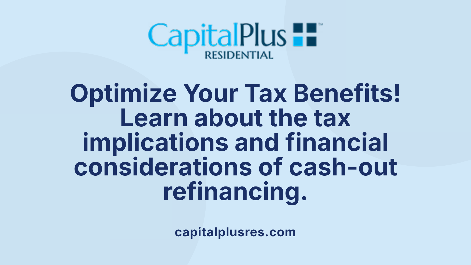 Optimize Your Tax Benefits! Learn about the tax implications and financial considerations of cash-out refinancing.