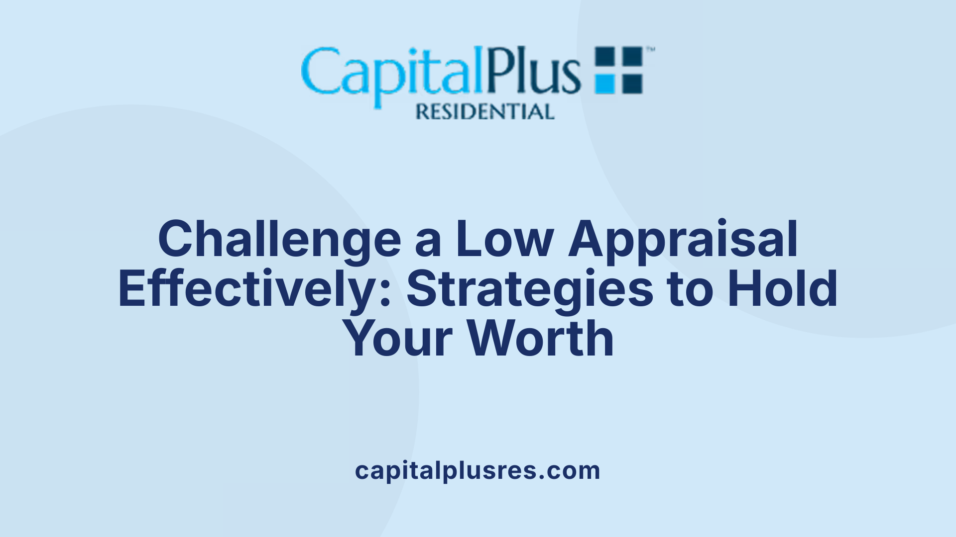 Challenge a Low Appraisal Effectively: Strategies to Hold Your Worth