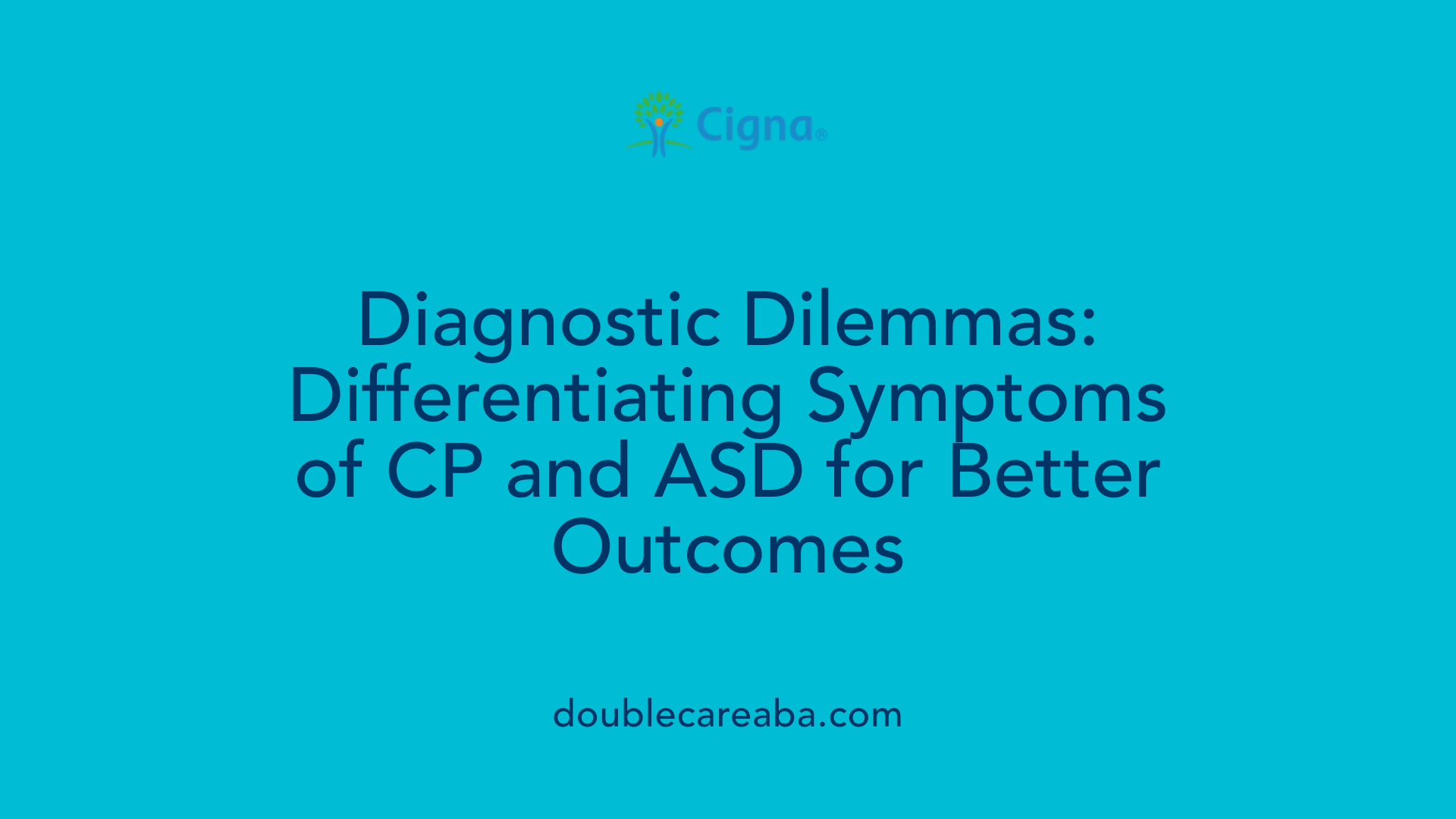 Diagnostic Dilemmas: Differentiating Symptoms of CP and ASD for Better Outcomes