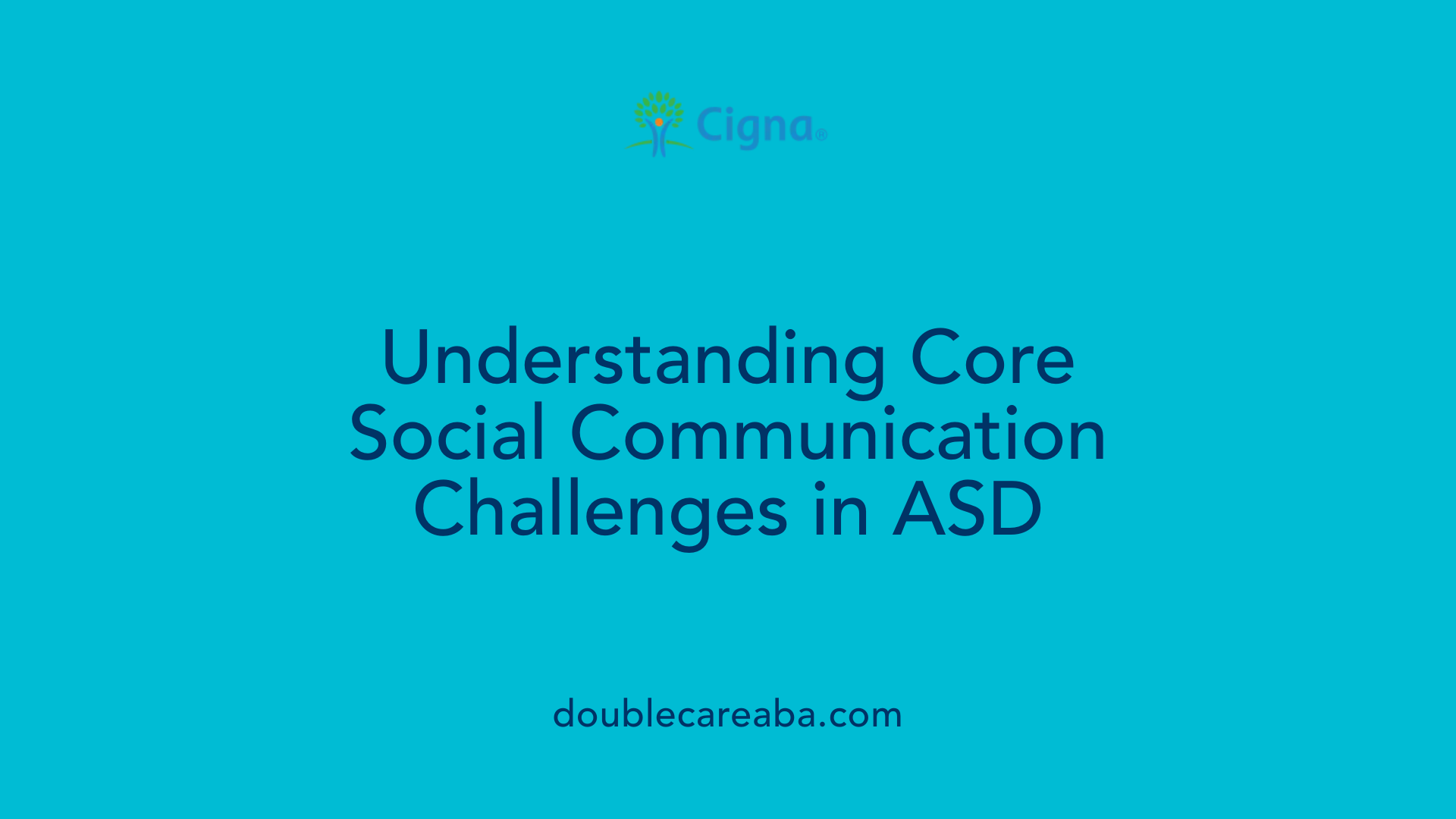 Understanding Core Social Communication Challenges in ASD