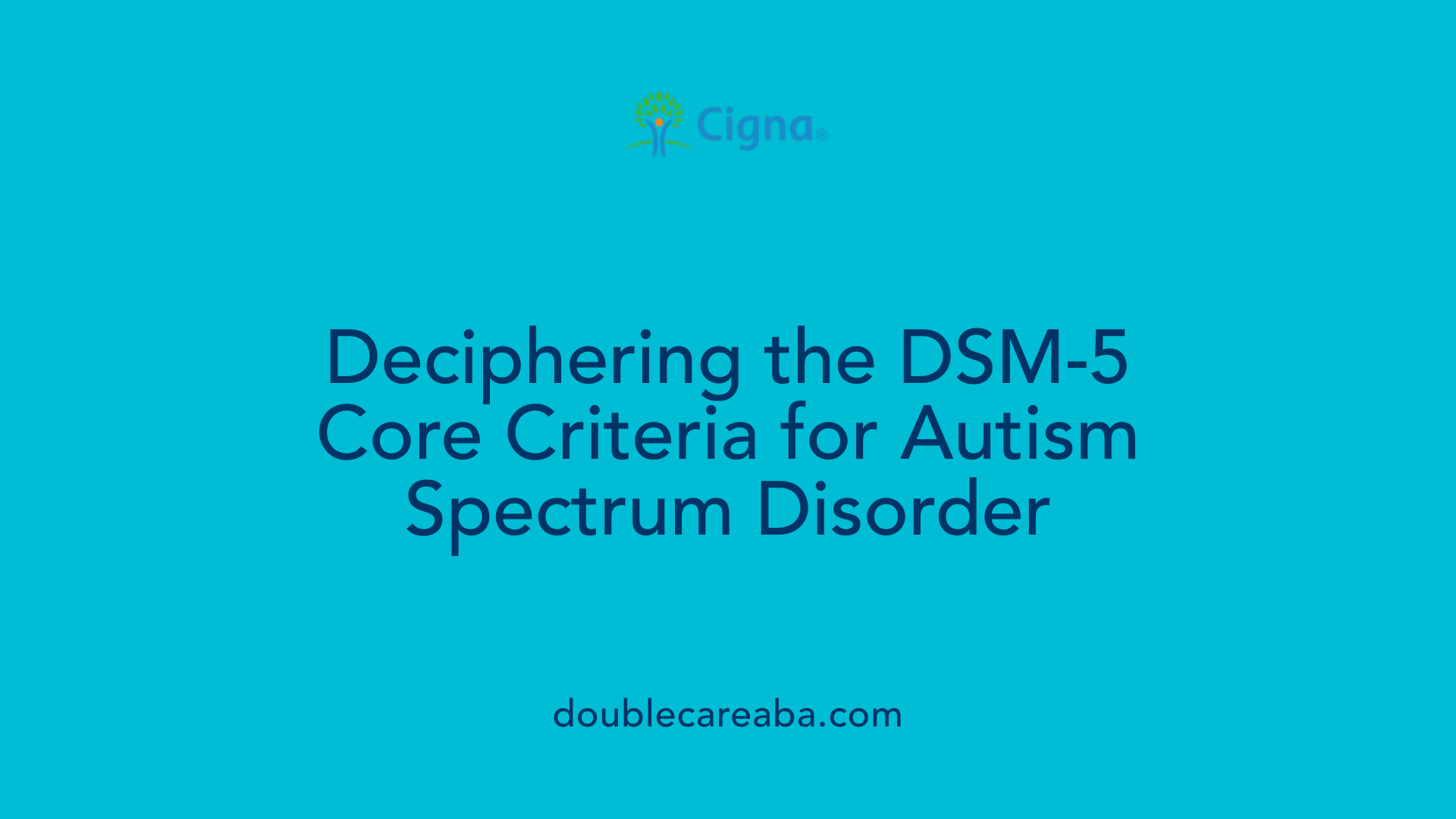 Deciphering the DSM-5 Core Criteria for Autism Spectrum Disorder