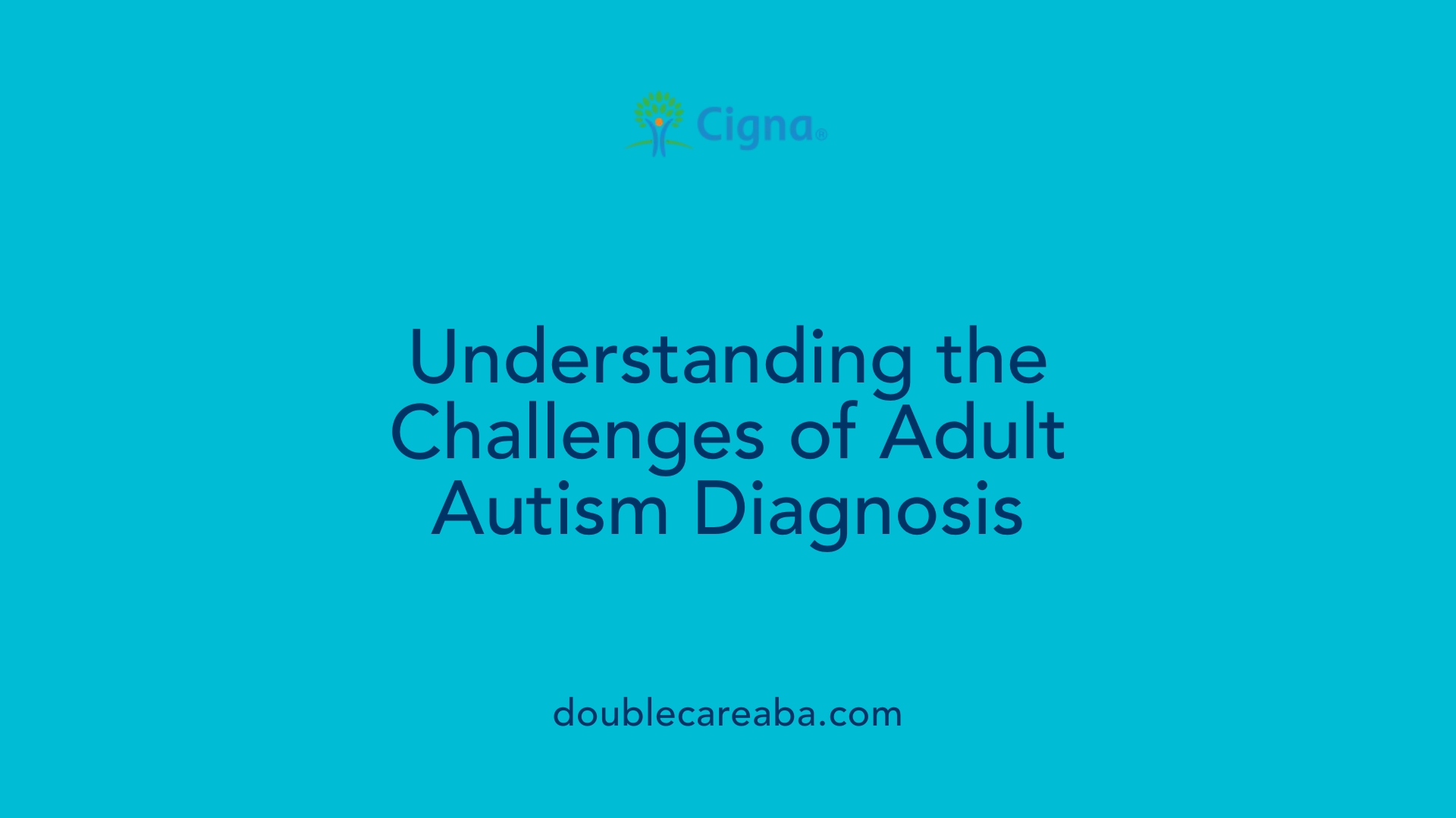 Understanding the Challenges of Adult Autism Diagnosis