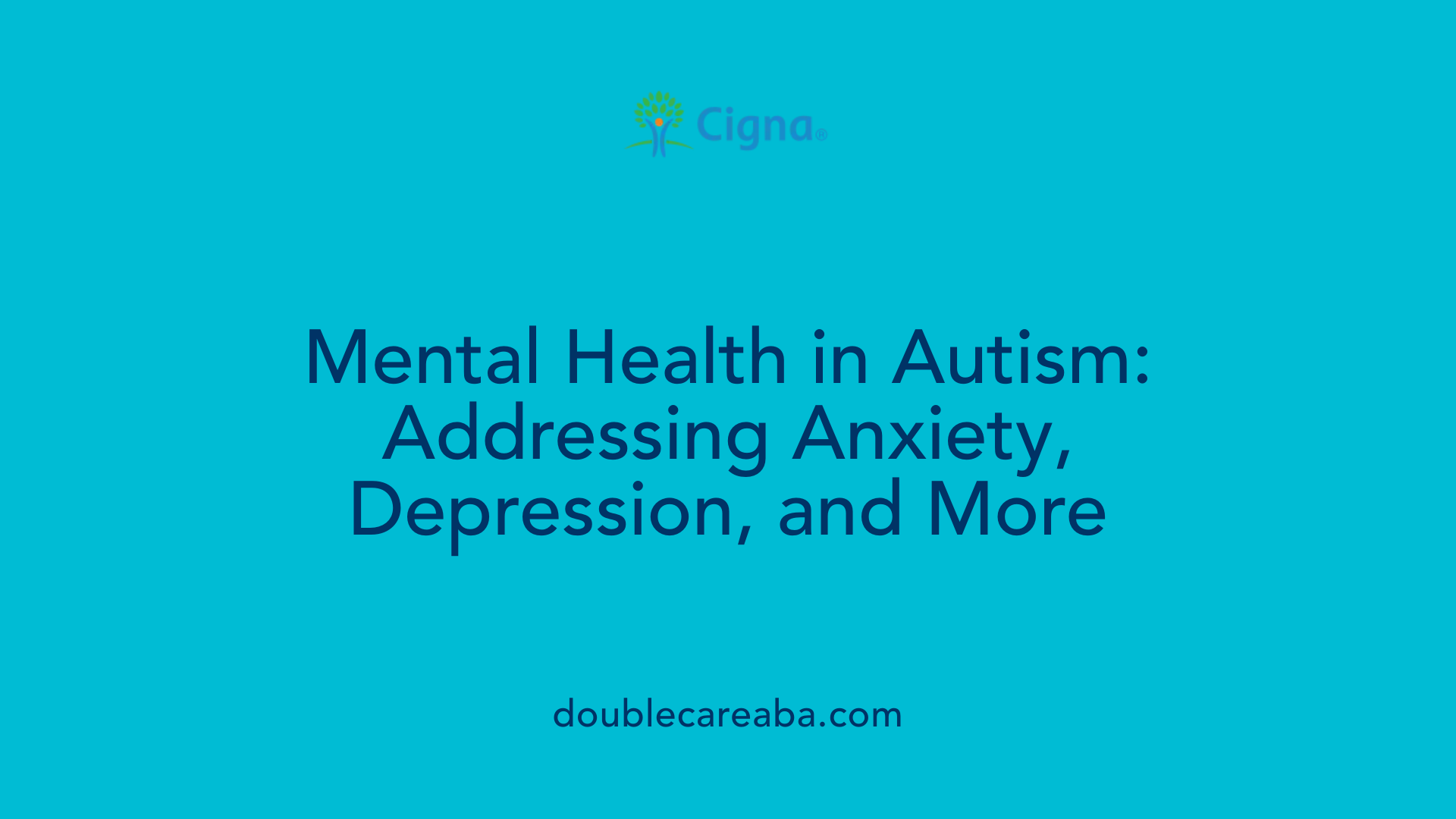 Mental Health in Autism: Addressing Anxiety, Depression, and More