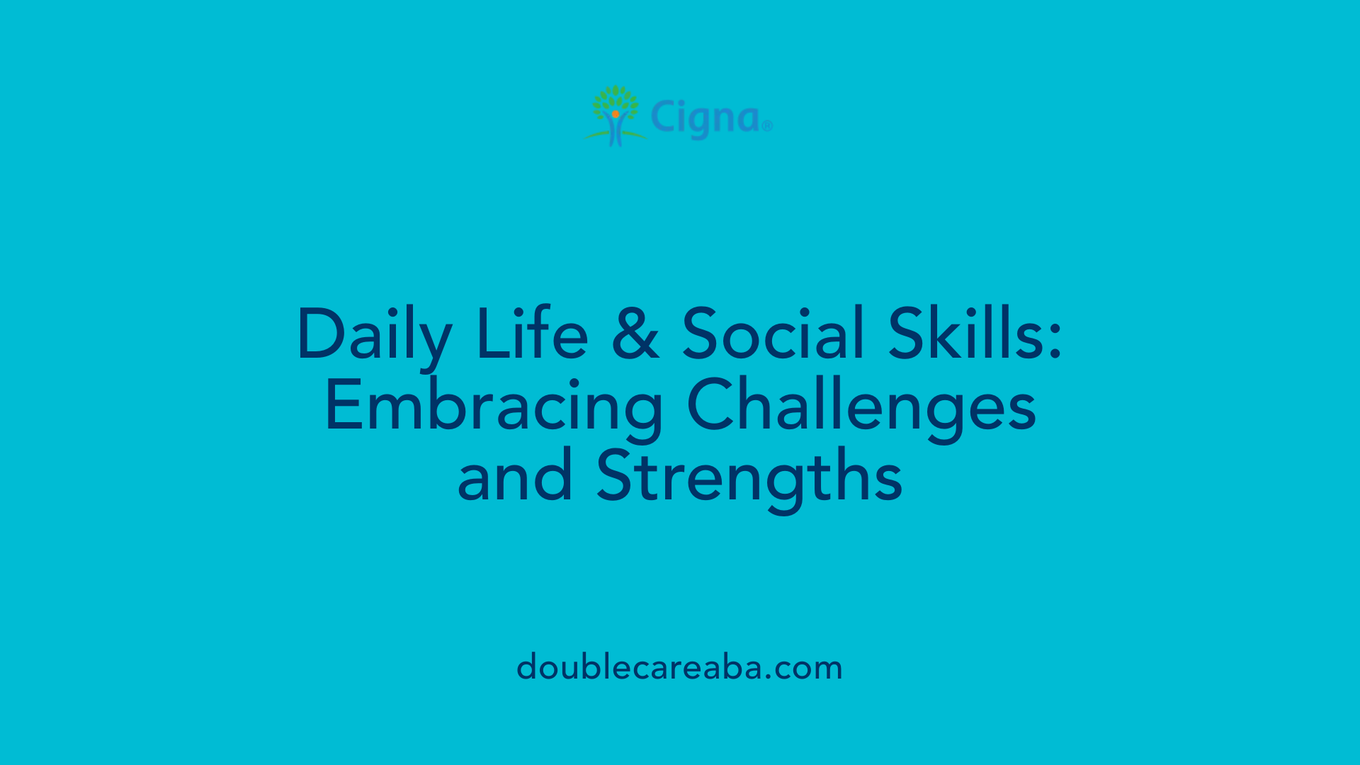 Daily Life &amp; Social Skills: Embracing Challenges and Strengths