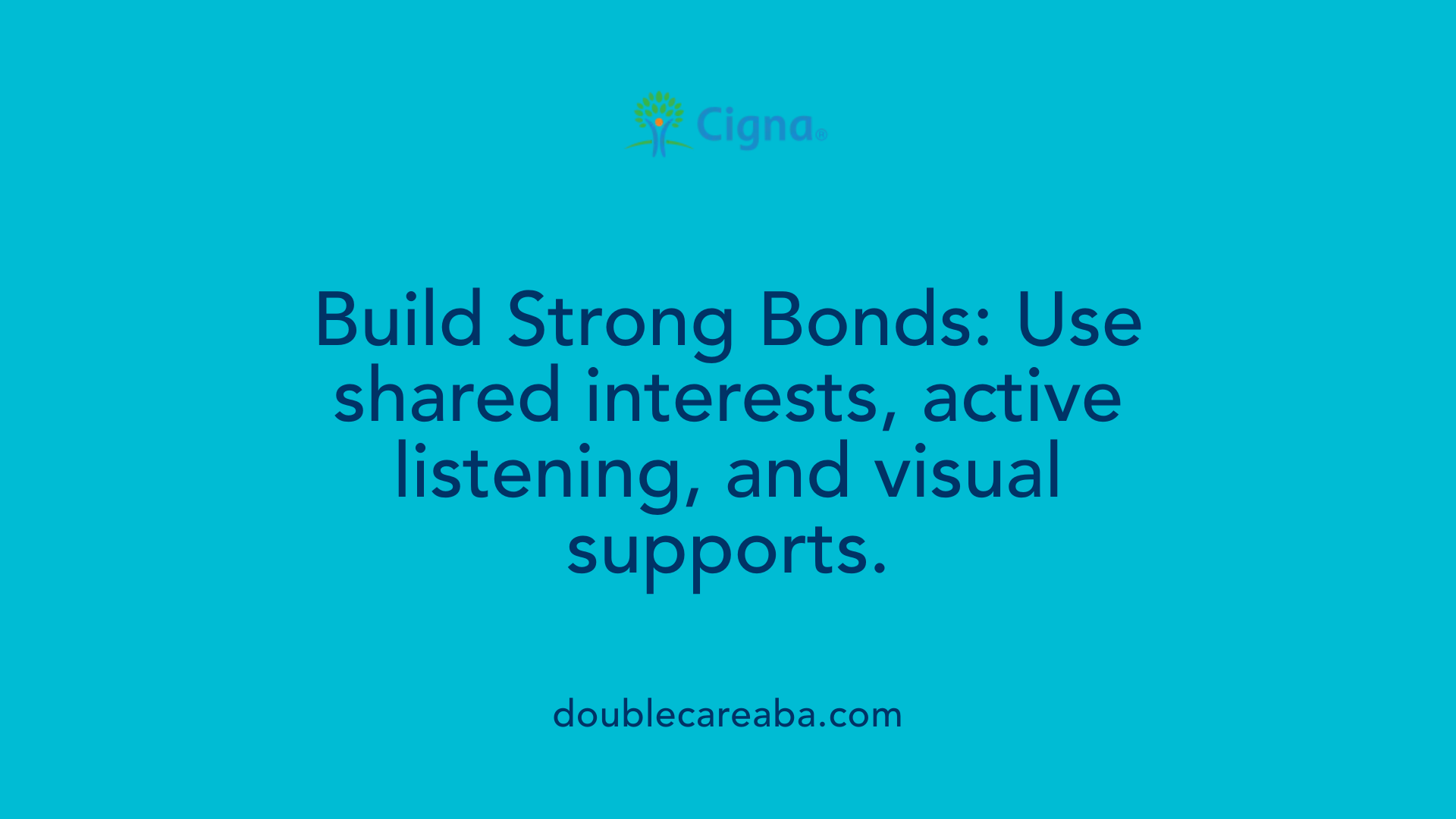 Build Strong Bonds: Use shared interests, active listening, and visual supports.