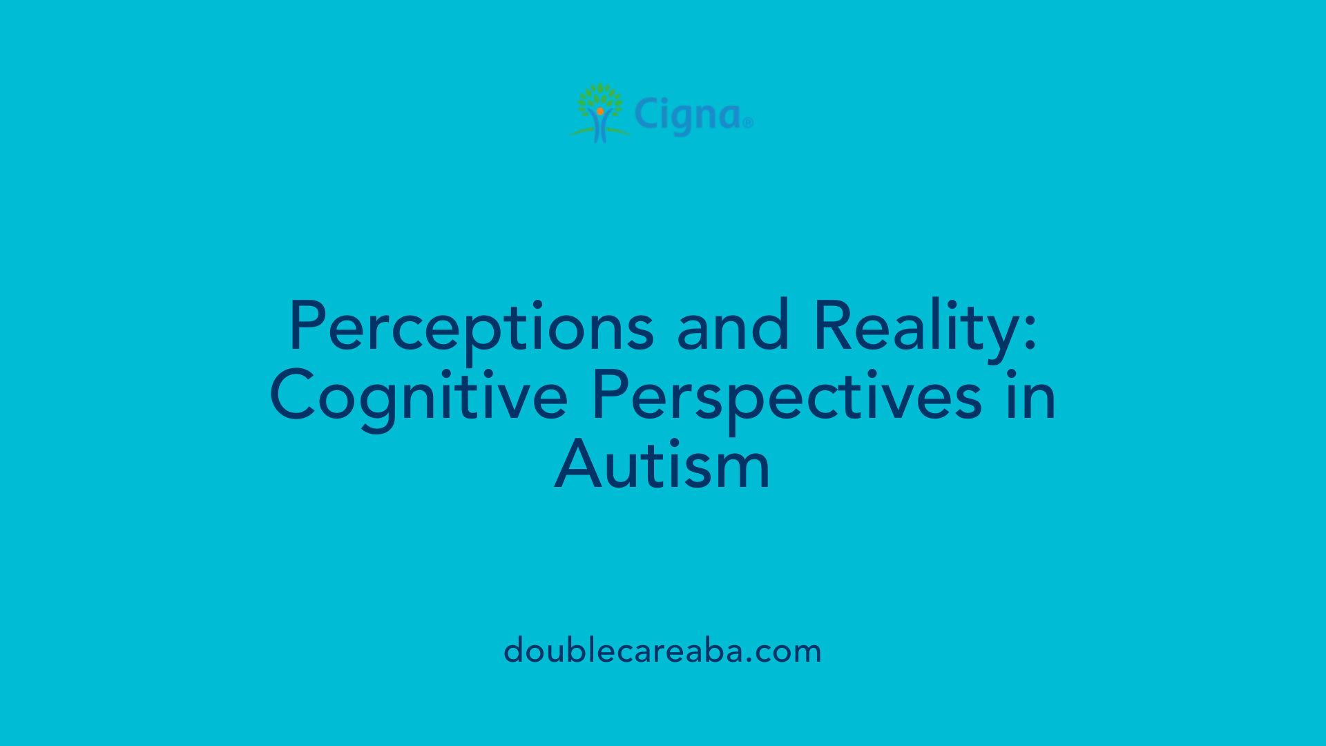 Perceptions and Reality: Cognitive Perspectives in Autism