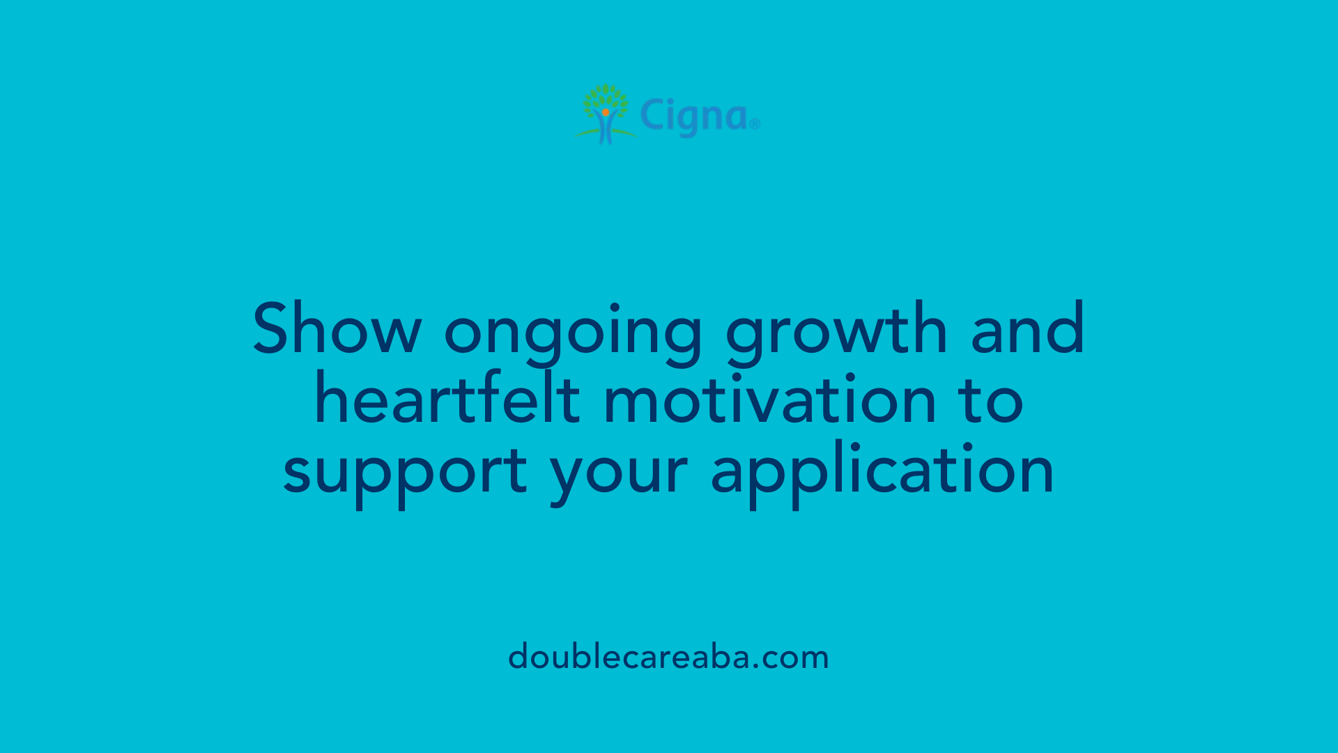 Show ongoing growth and heartfelt motivation to support your application