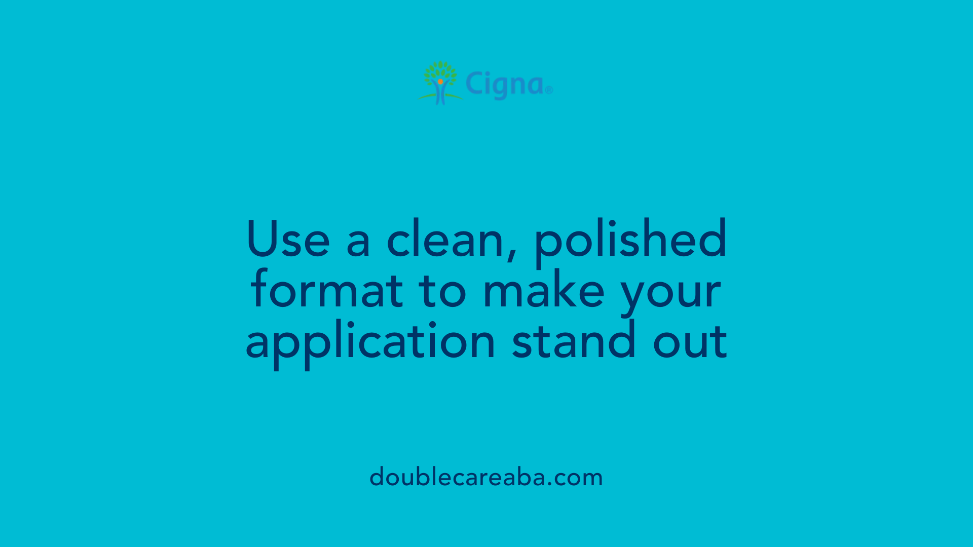 Use a clean, polished format to make your application stand out