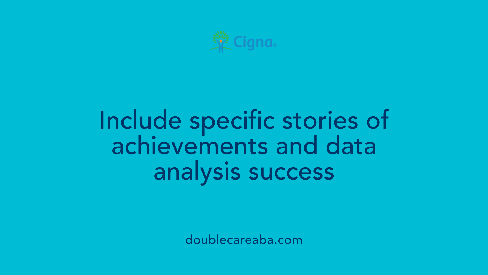 Include specific stories of achievements and data analysis success