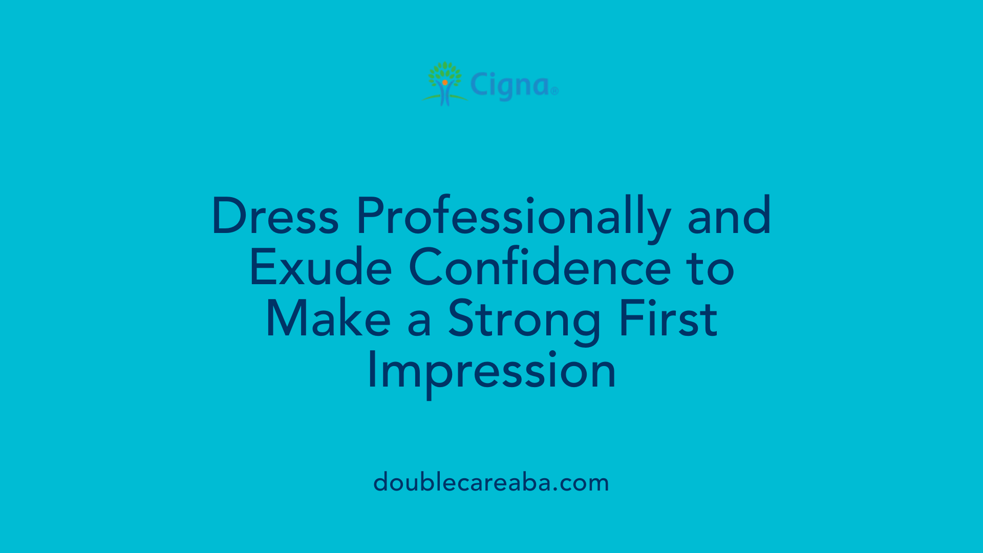Dress Professionally and Exude Confidence to Make a Strong First Impression
