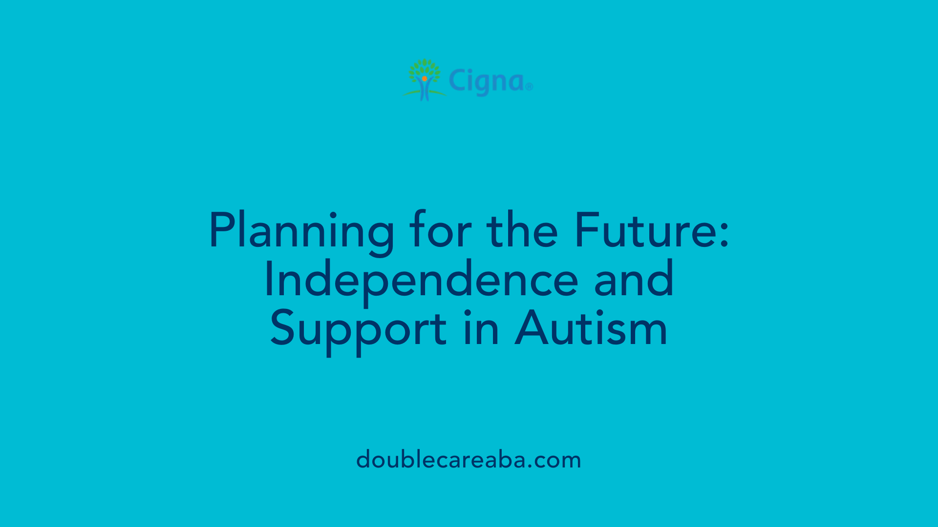 Planning for the Future: Independence and Support in Autism