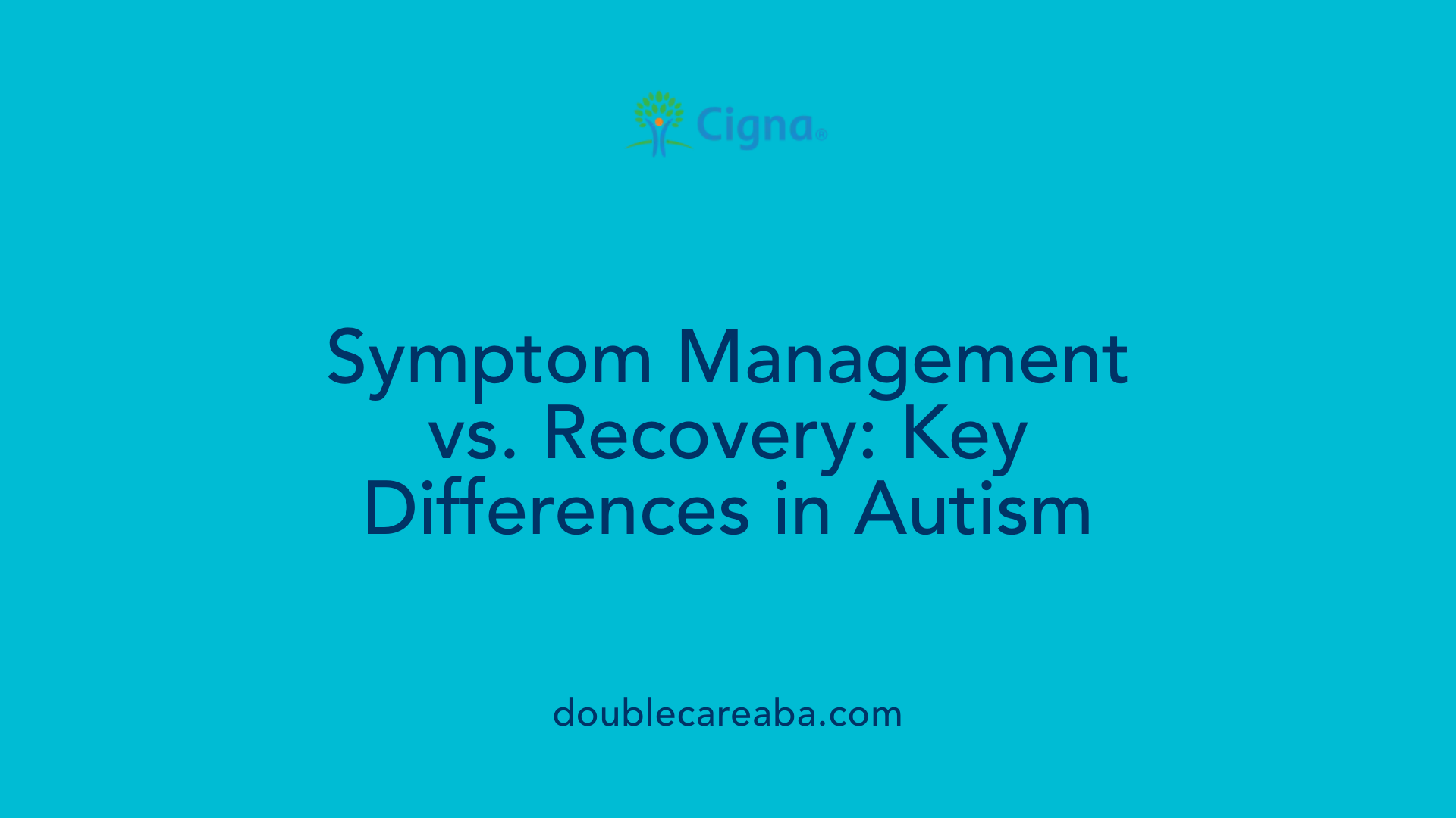 Symptom Management vs. Recovery: Key Differences in Autism