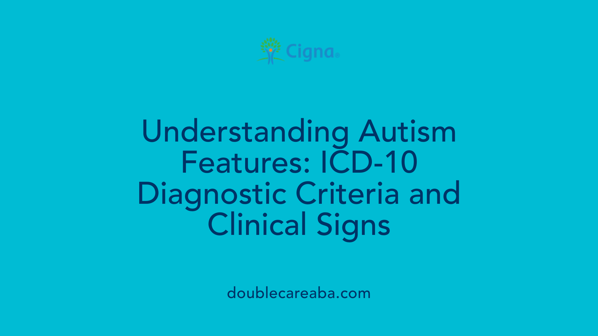 Understanding Autism Features: ICD-10 Diagnostic Criteria and Clinical Signs