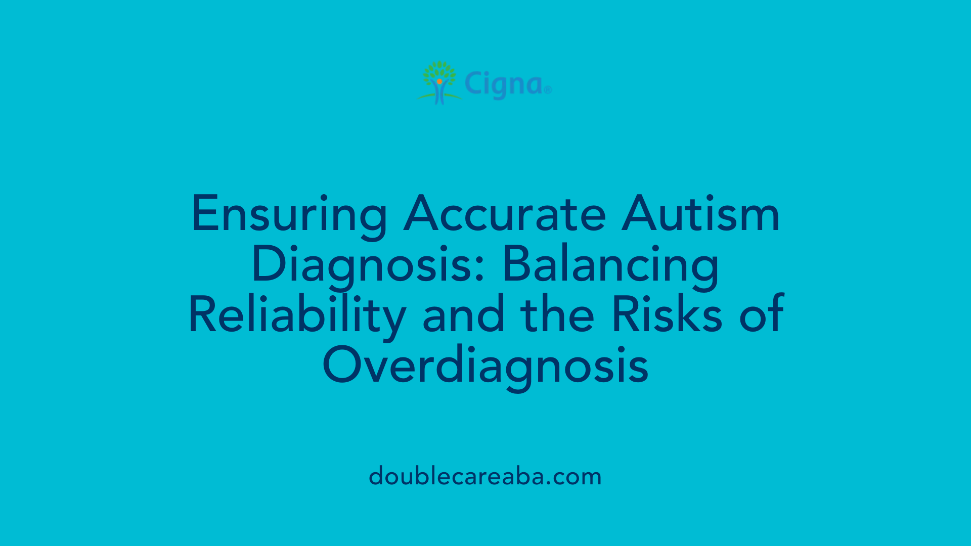 Ensuring Accurate Autism Diagnosis: Balancing Reliability and the Risks of Overdiagnosis