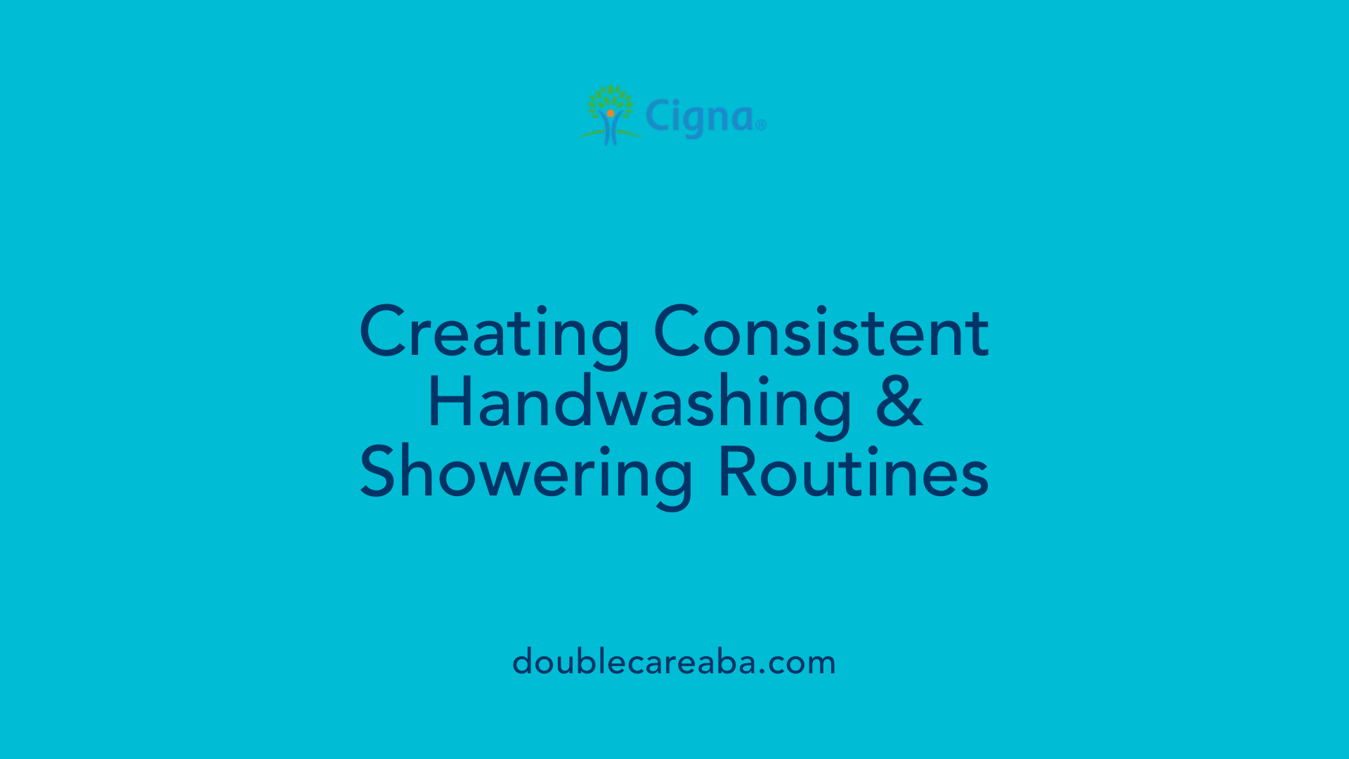 Creating Consistent Handwashing &amp; Showering Routines