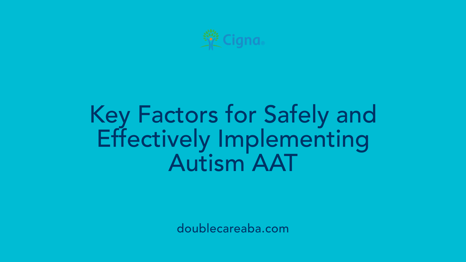 Key Factors for Safely and Effectively Implementing Autism AAT
