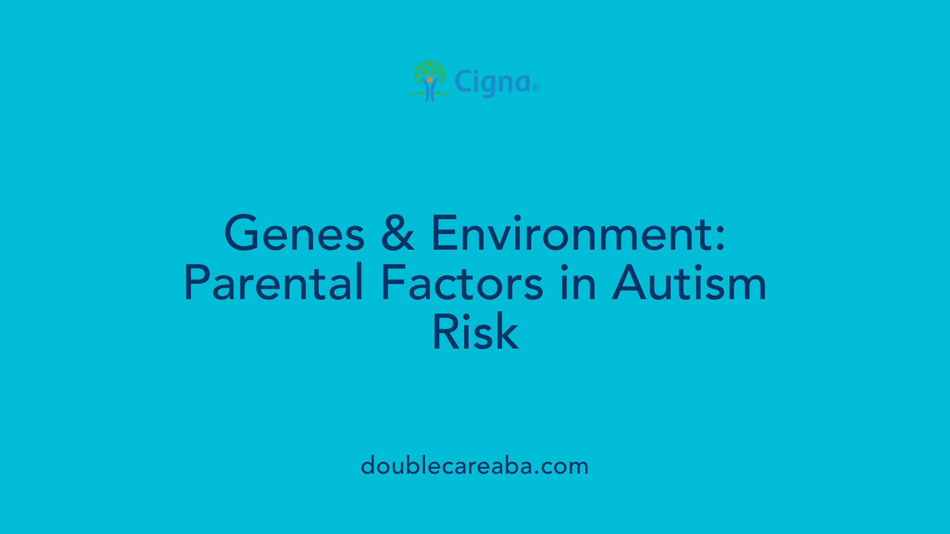 Genes &amp; Environment: Parental Factors in Autism Risk