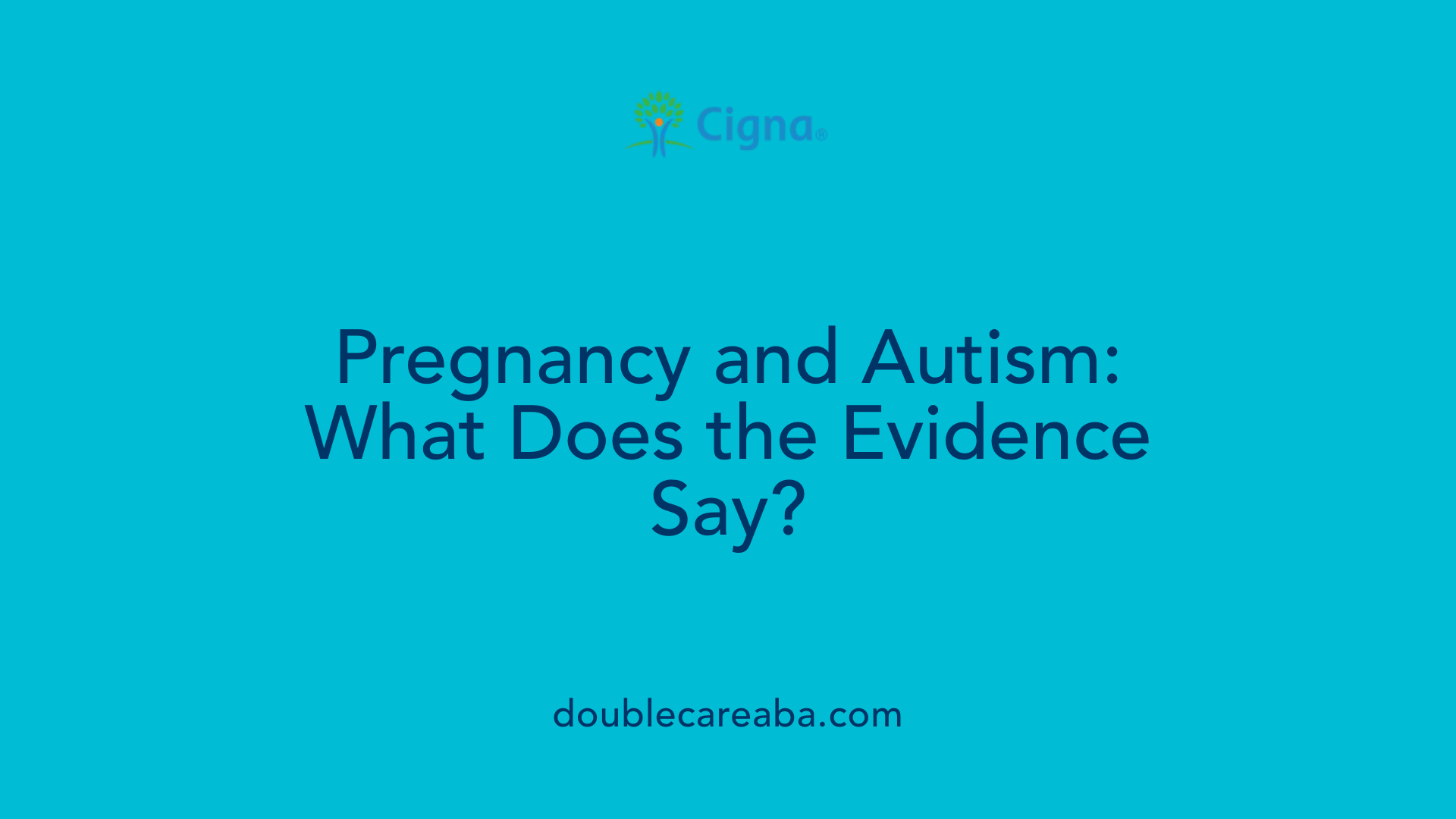 Pregnancy and Autism: What Does the Evidence Say?