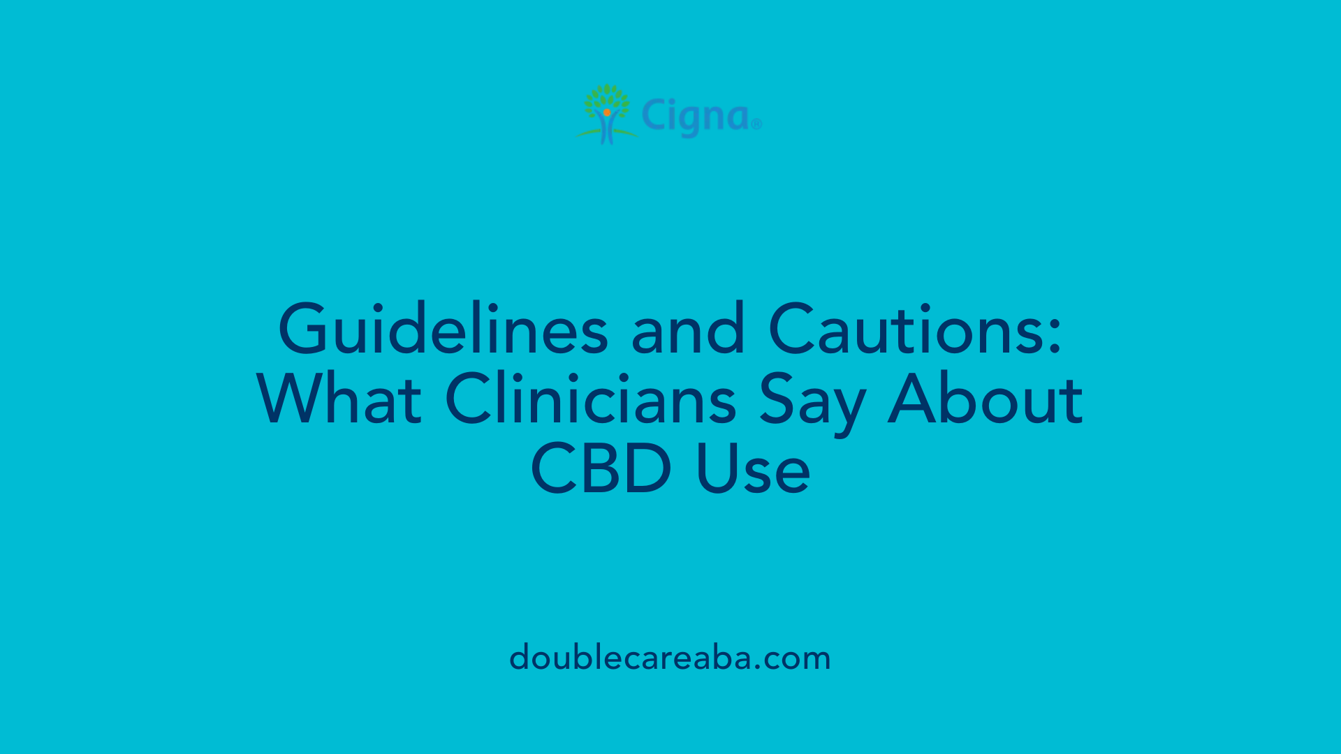 Guidelines and Cautions: What Clinicians Say About CBD Use