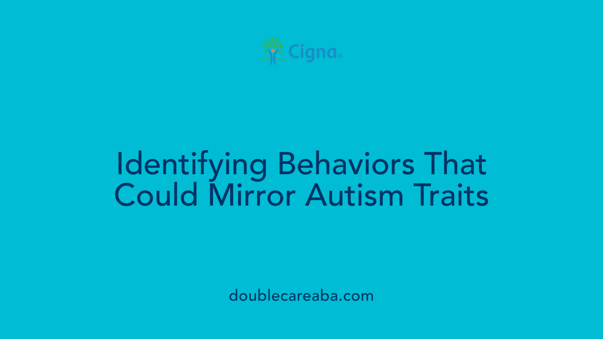 Identifying Behaviors That Could Mirror Autism Traits