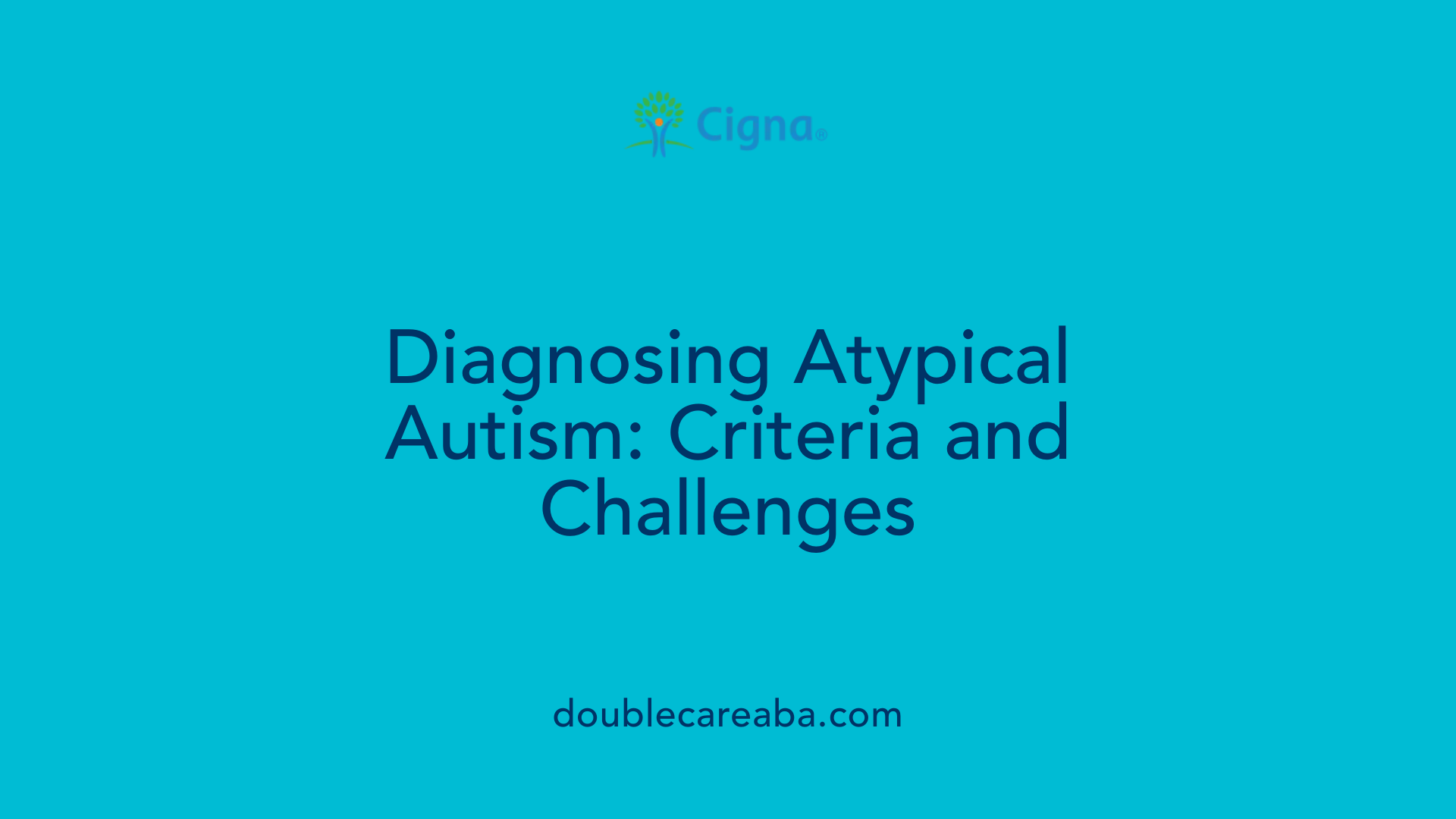 Diagnosing Atypical Autism: Criteria and Challenges
