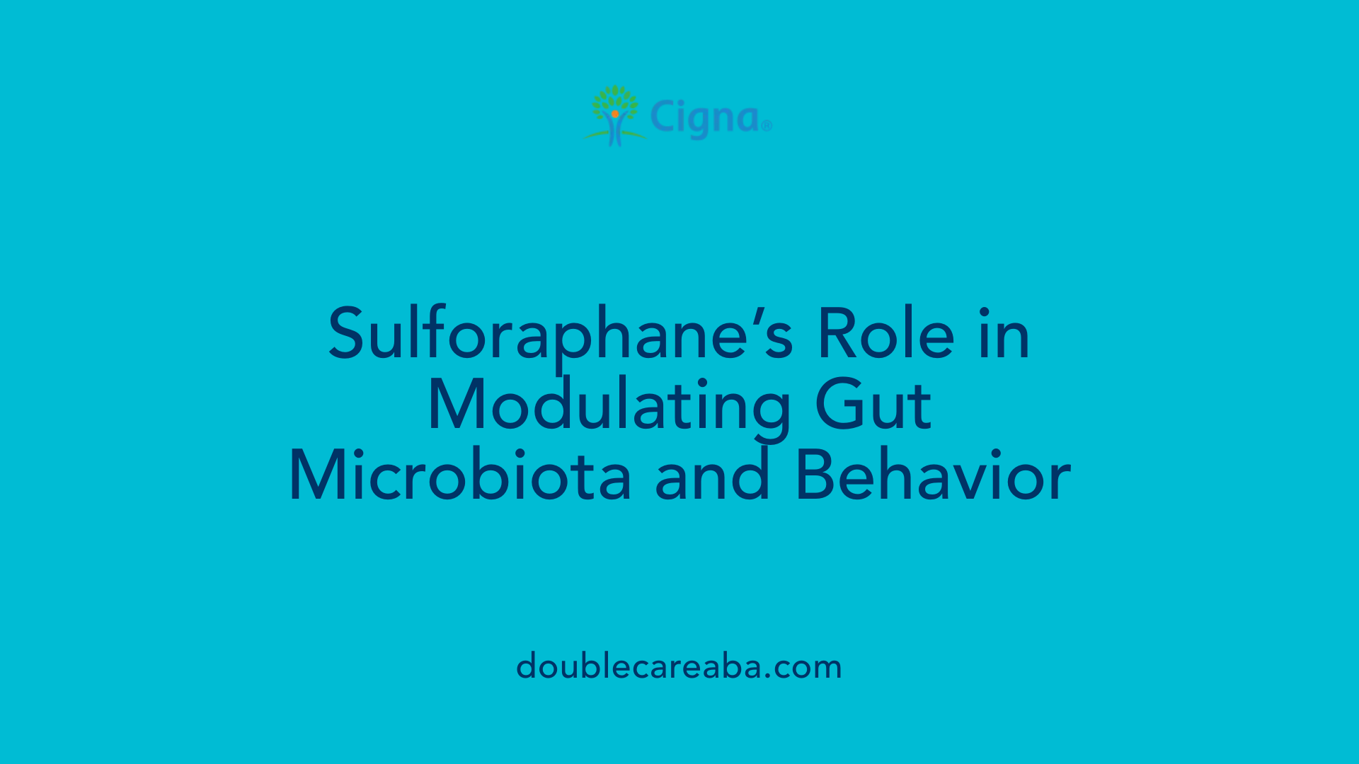 Sulforaphane’s Role in Modulating Gut Microbiota and Behavior