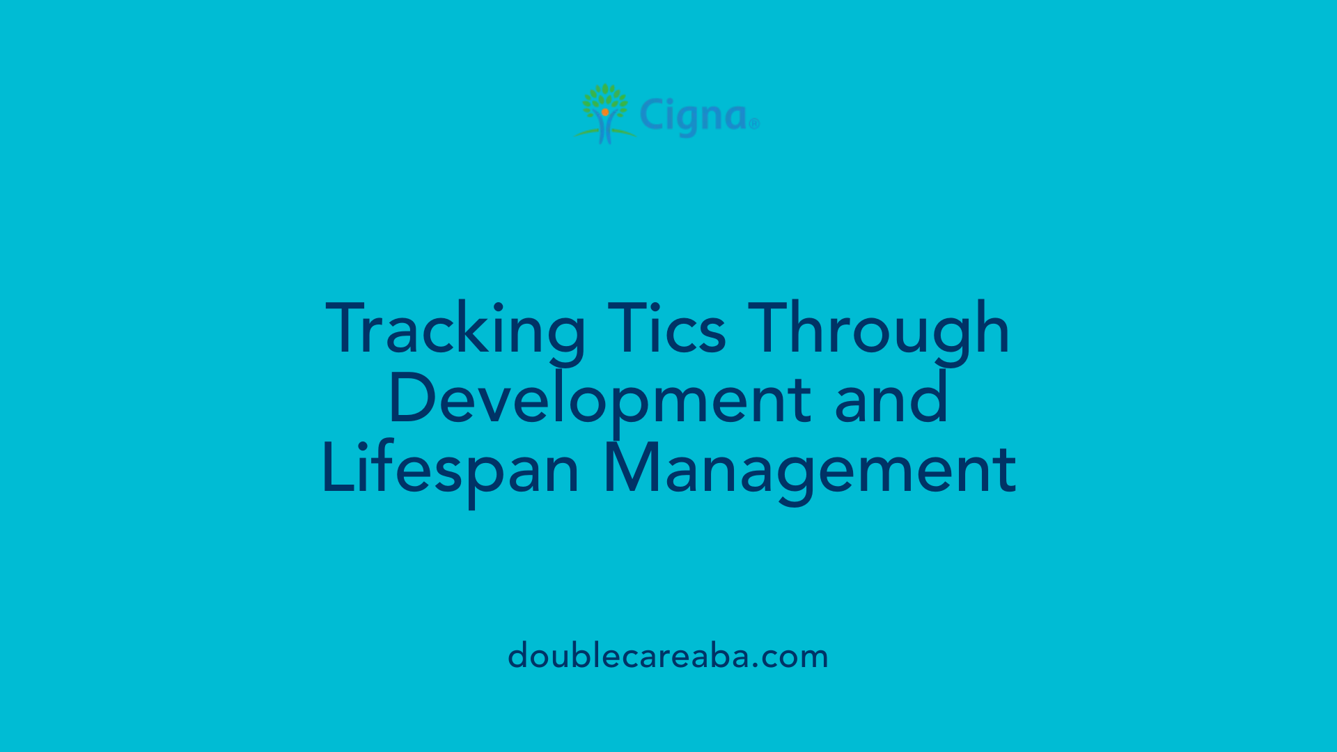 Tracking Tics Through Development and Lifespan Management