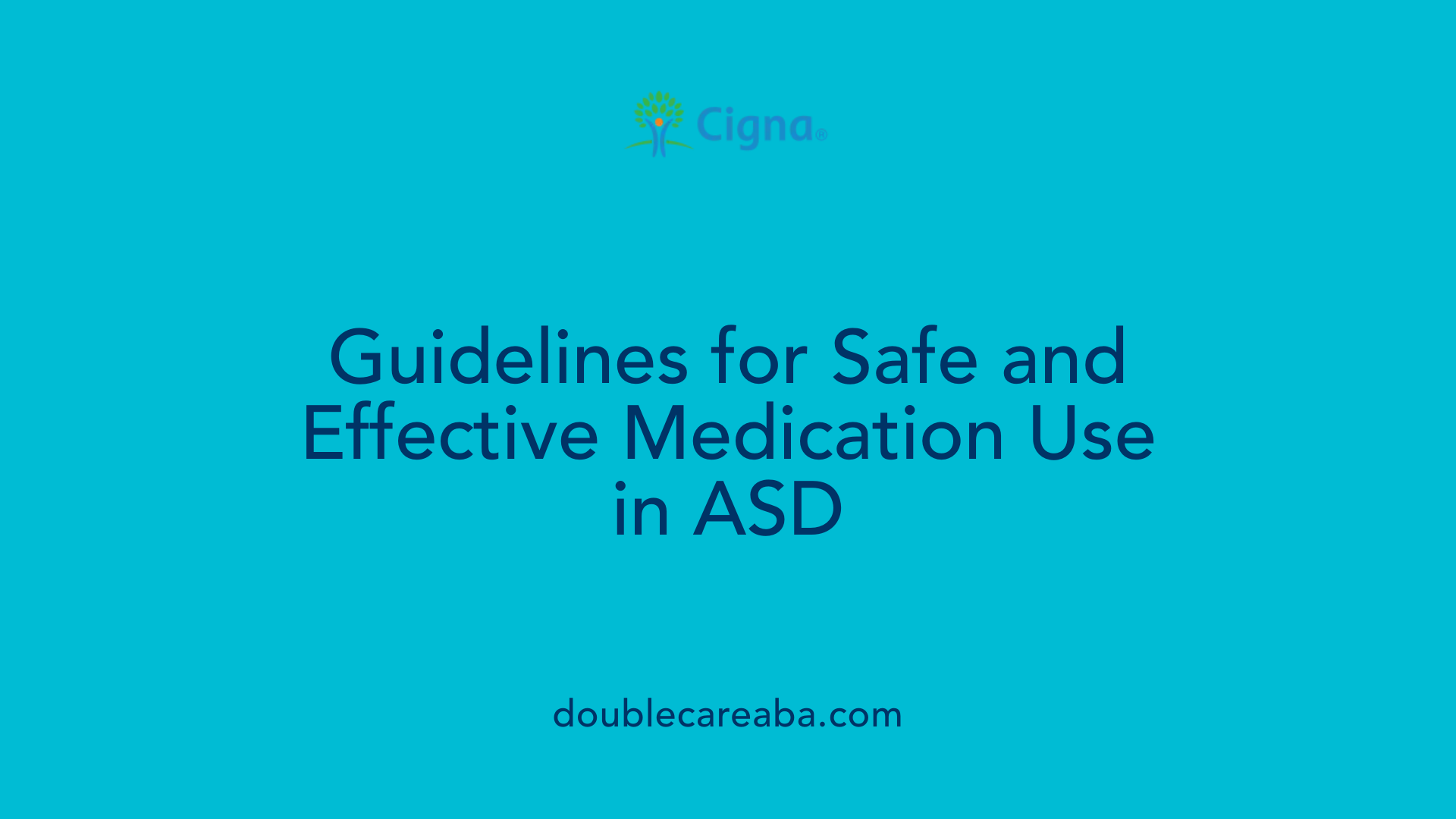 Guidelines for Safe and Effective Medication Use in ASD