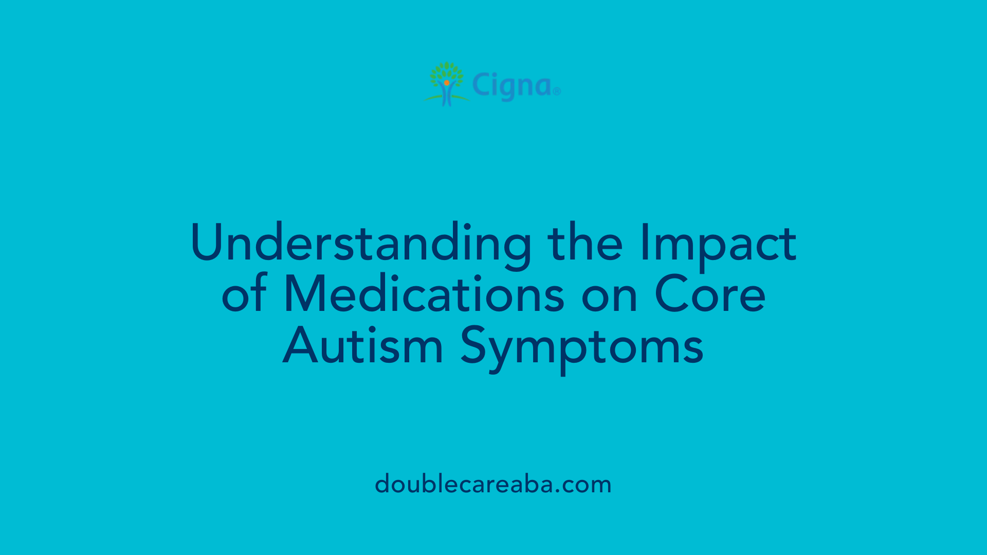 Understanding the Impact of Medications on Core Autism Symptoms