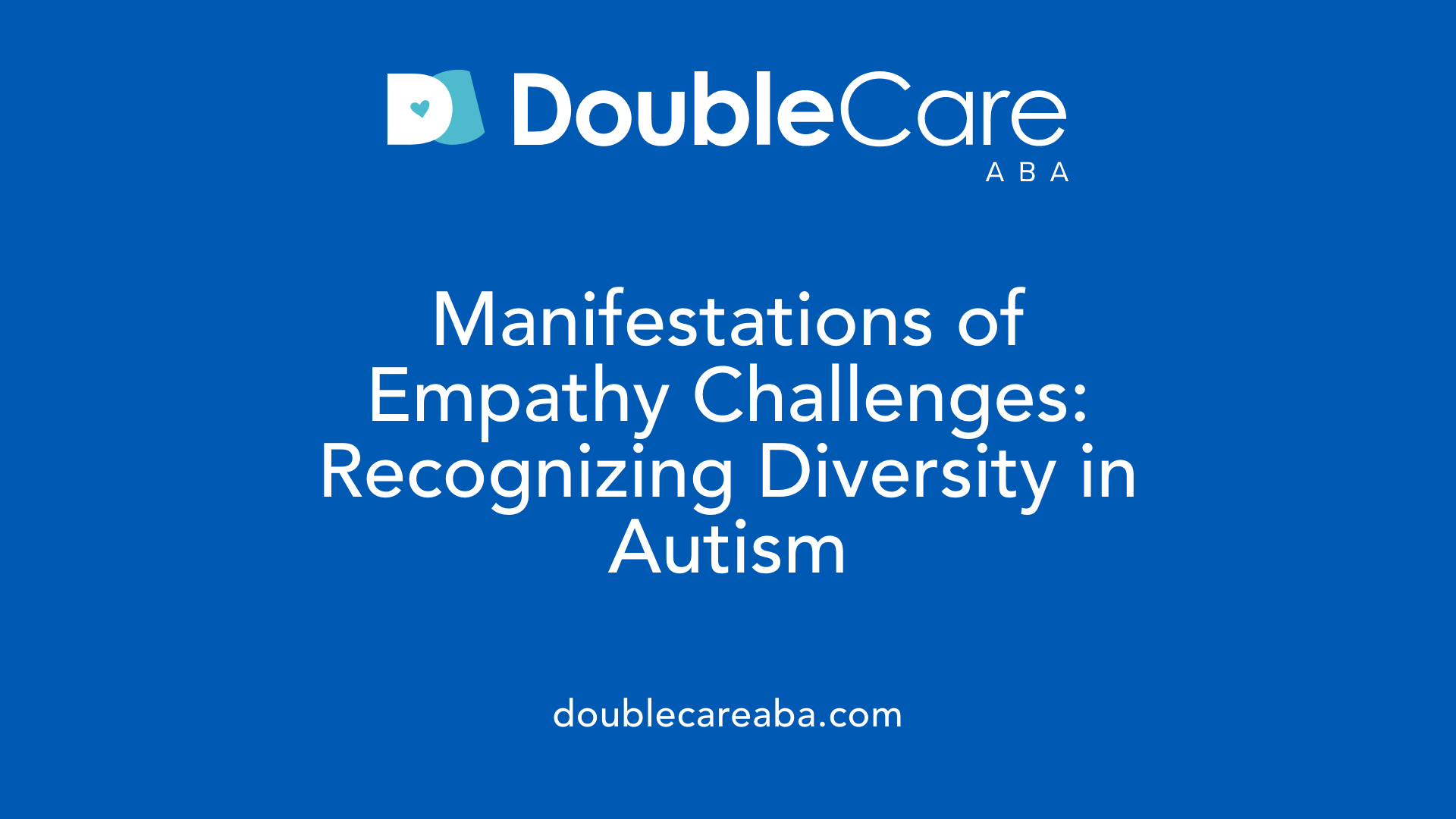Manifestations of Empathy Challenges: Recognizing Diversity in Autism
