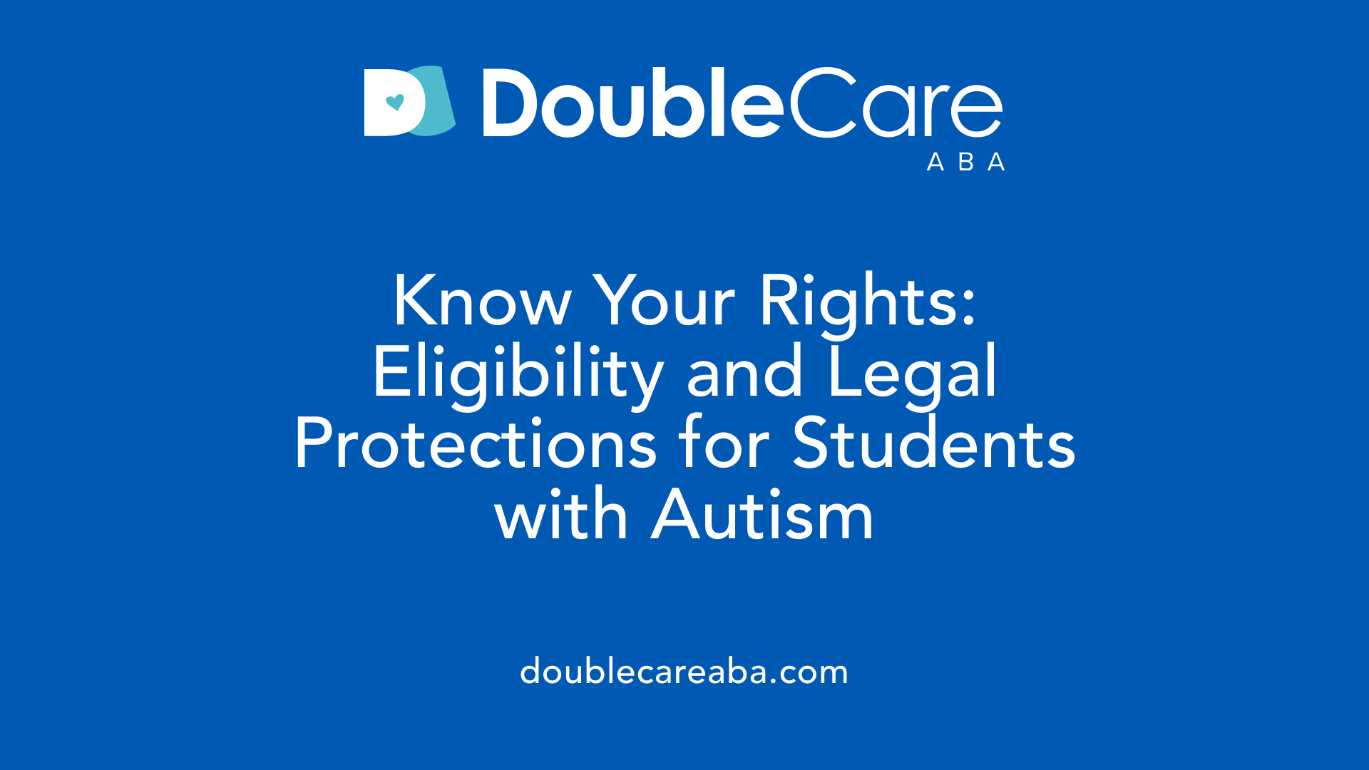 Know Your Rights: Eligibility and Legal Protections for Students with Autism